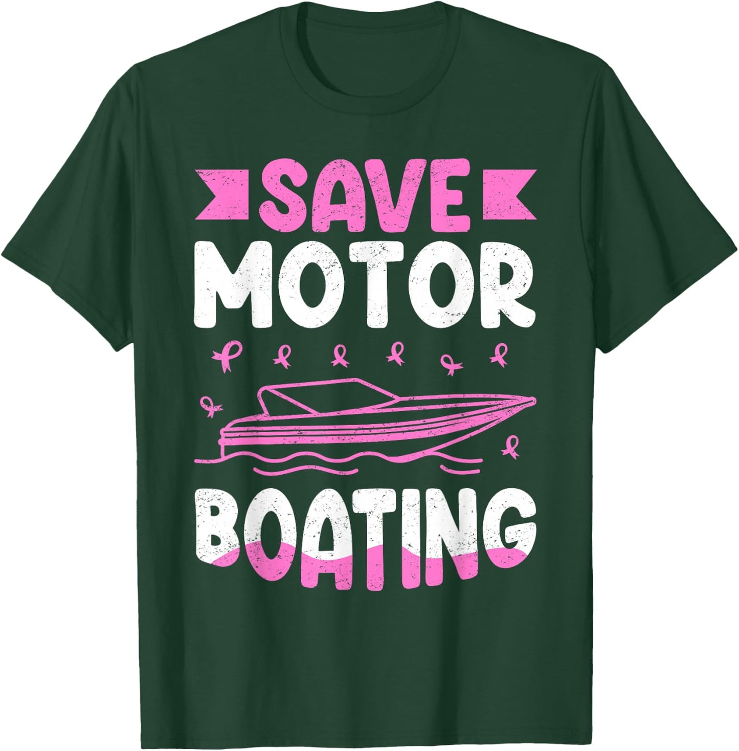 Save Motor Boating Breast Cancer T-Shirt - T-Shirt | Forest