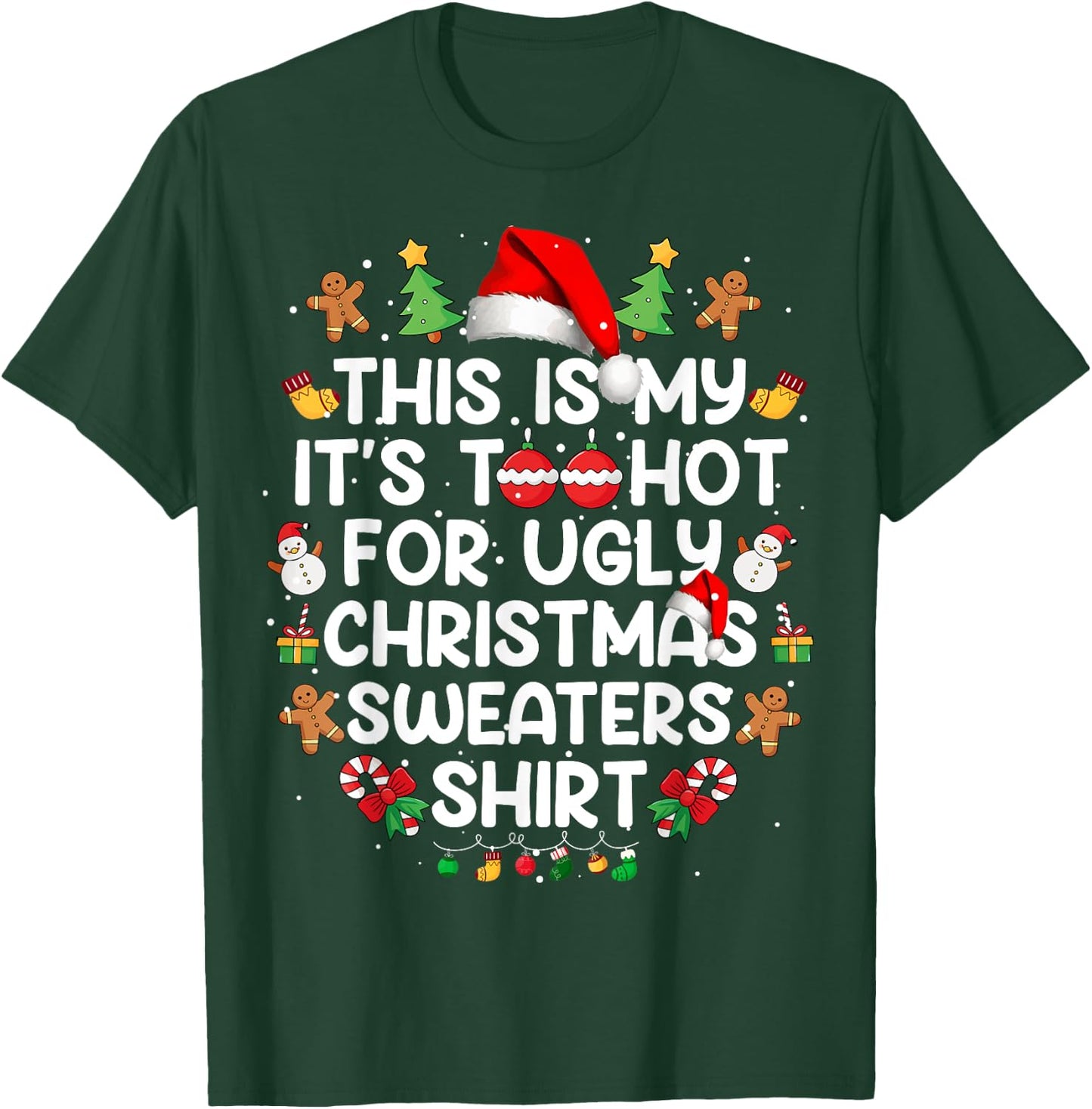 This Is My It's Too Hot For Ugly Christmas Sweaters T-Shirt - T-Shirt | Forest
