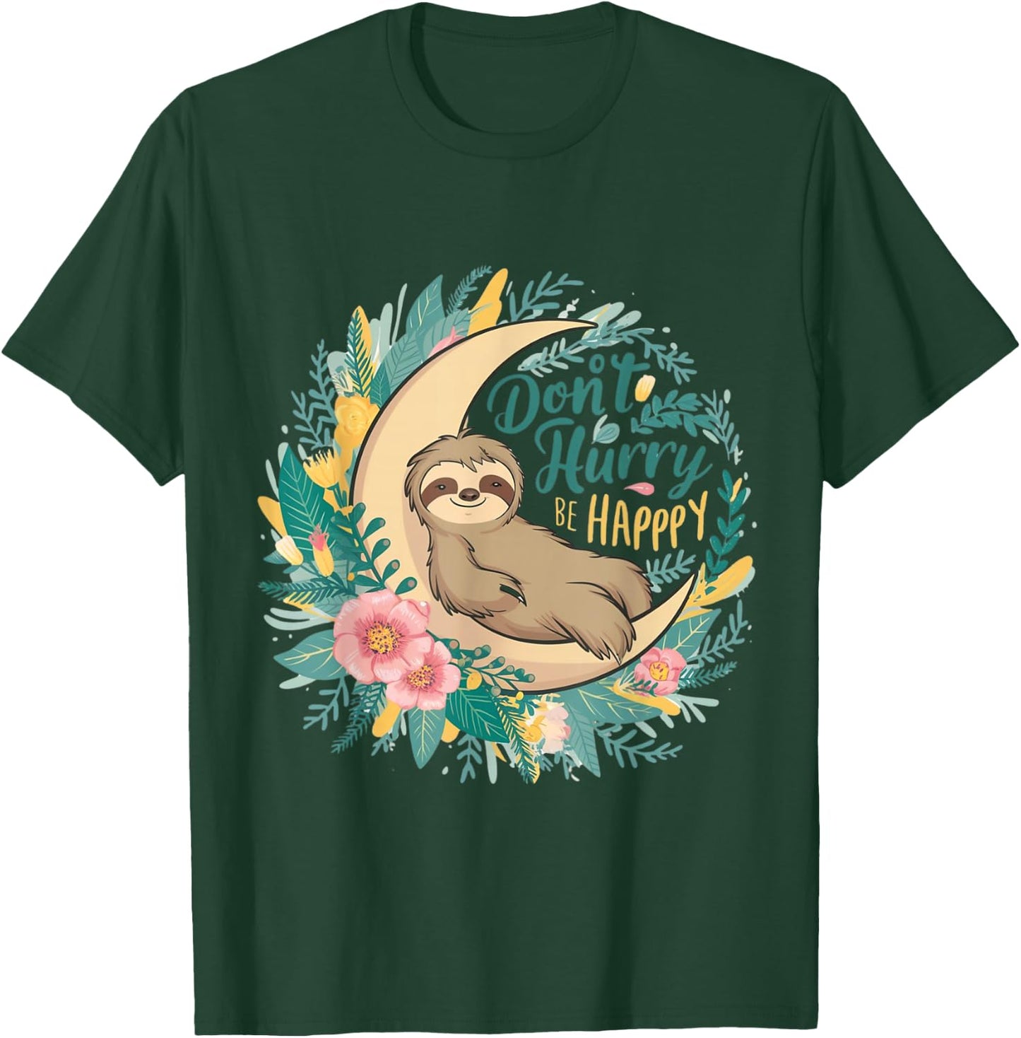 Don't Hurry Be Happy - Cute Lazy Sloth T-Shirt - T-Shirt | Forest