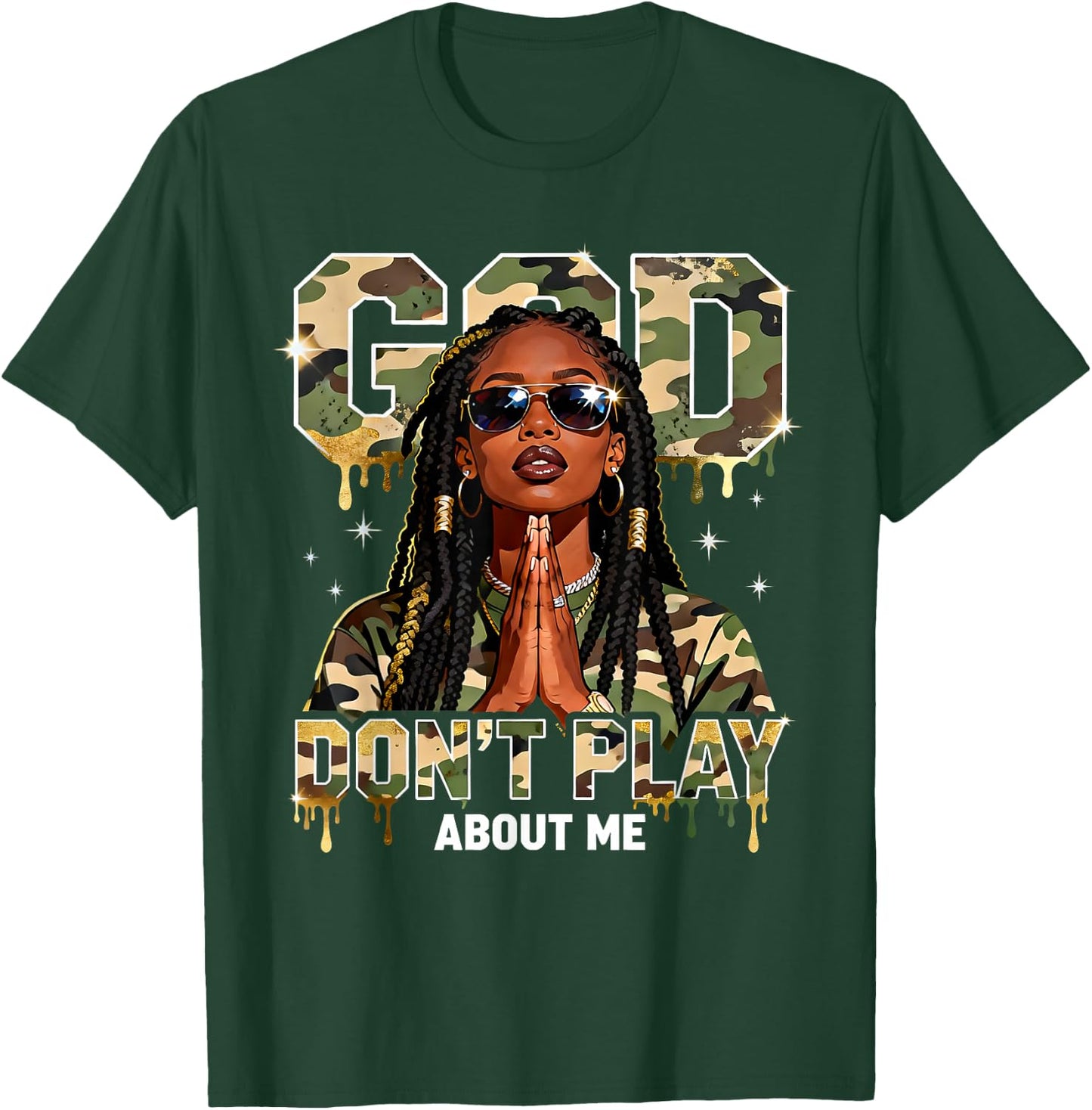 God Dont Play About Me Blessed Black Queen Camo Art Graphic T-Shirt - T-Shirt | Forest