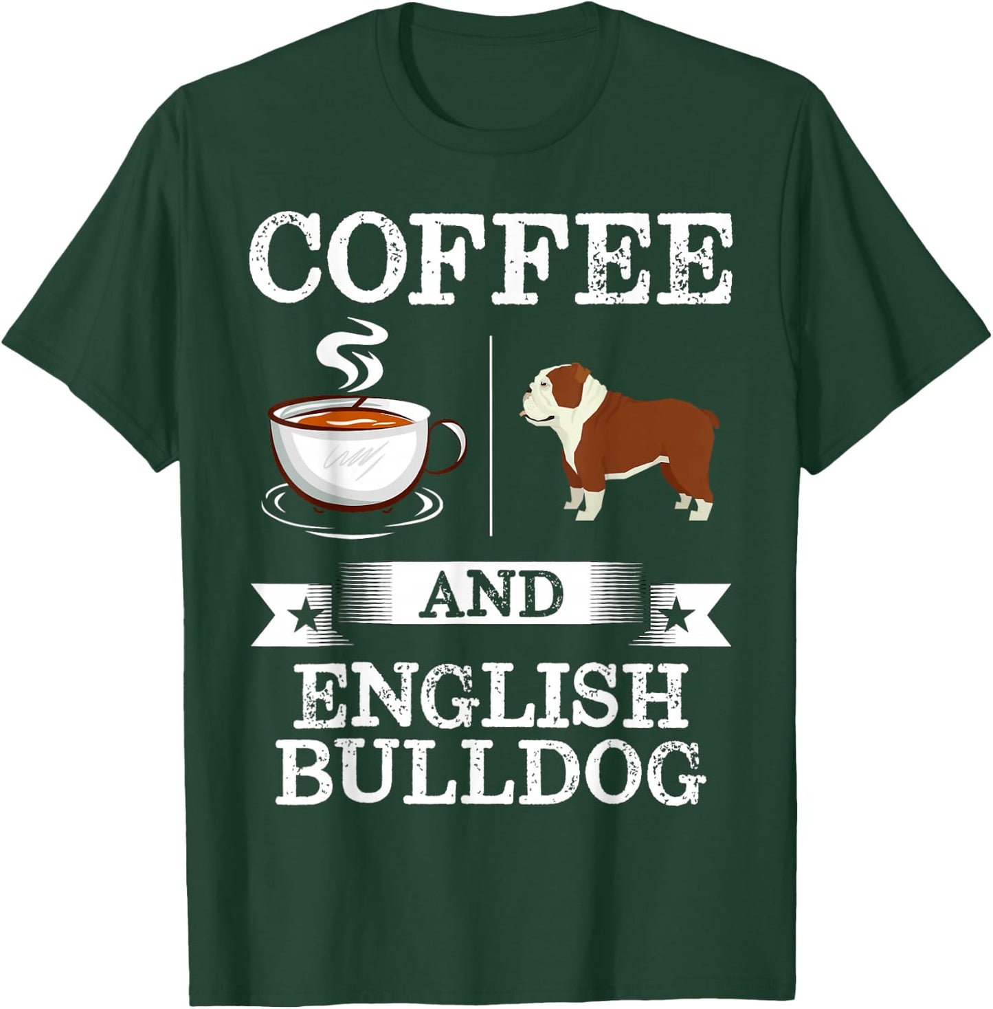 English bulldog Shirt Coffee And English bulldog Cute Gift T-Shirt - T-Shirt | Forest