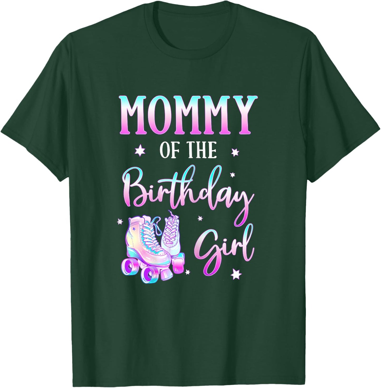 Mommy of the Birthday Girl Rolling Skate Bday Theme Family T-Shirt - T-Shirt | Forest
