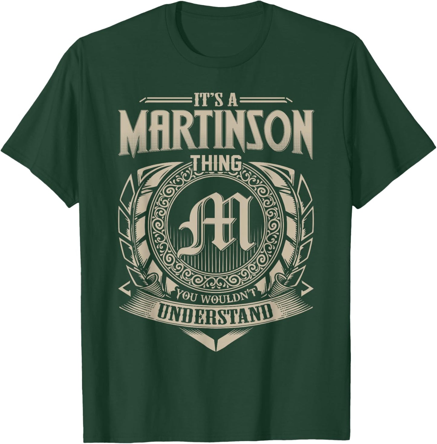 It's A MARTINSON Thing You Wouldn't Understand Name Vintage T-Shirt - T-Shirt | Forest