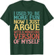 I Used to be more Fun Argue Daughter Mom Mother's Day T-Shirt - T-Shirt | Forest