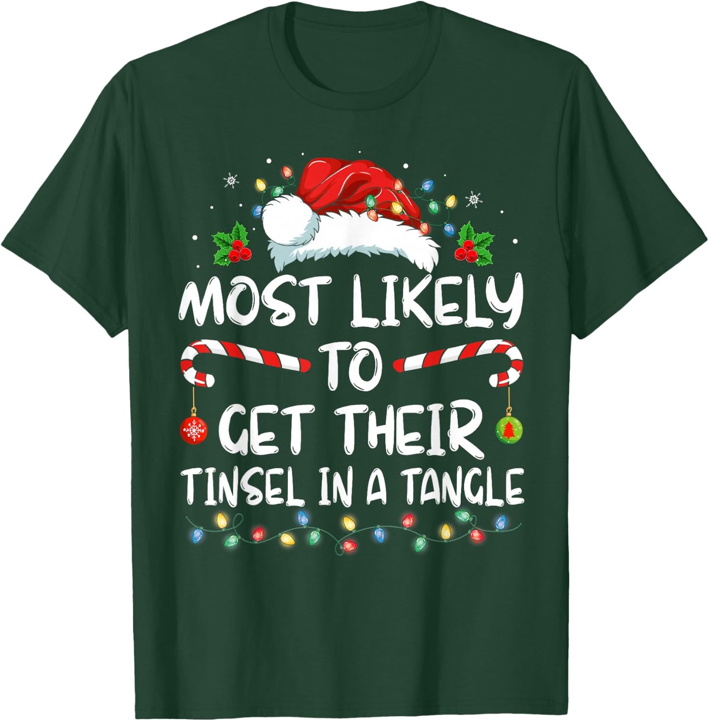 Most Likely To Get Their Tinsel In A Tangle Family Christmas T-Shirt - T-Shirt | Forest