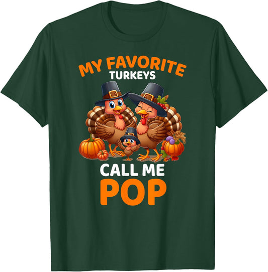 My Favorite Turkeys Call Me Pop, Funny Thanksgiving T-Shirt - T-Shirt | Forest