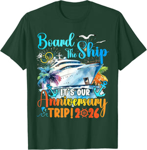 Board The Ship It's Our Anniversary Trip 2026 Couples Cruise T-Shirt - T-Shirt | Forest
