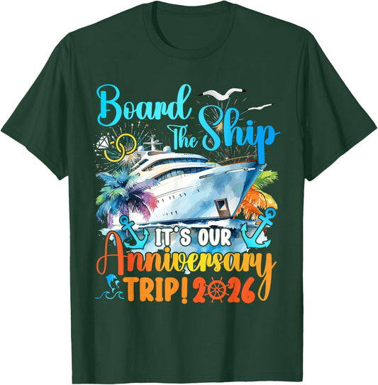 Board The Ship It's Our Anniversary Trip 2026 Couples Cruise T-Shirt - T-Shirt | Forest