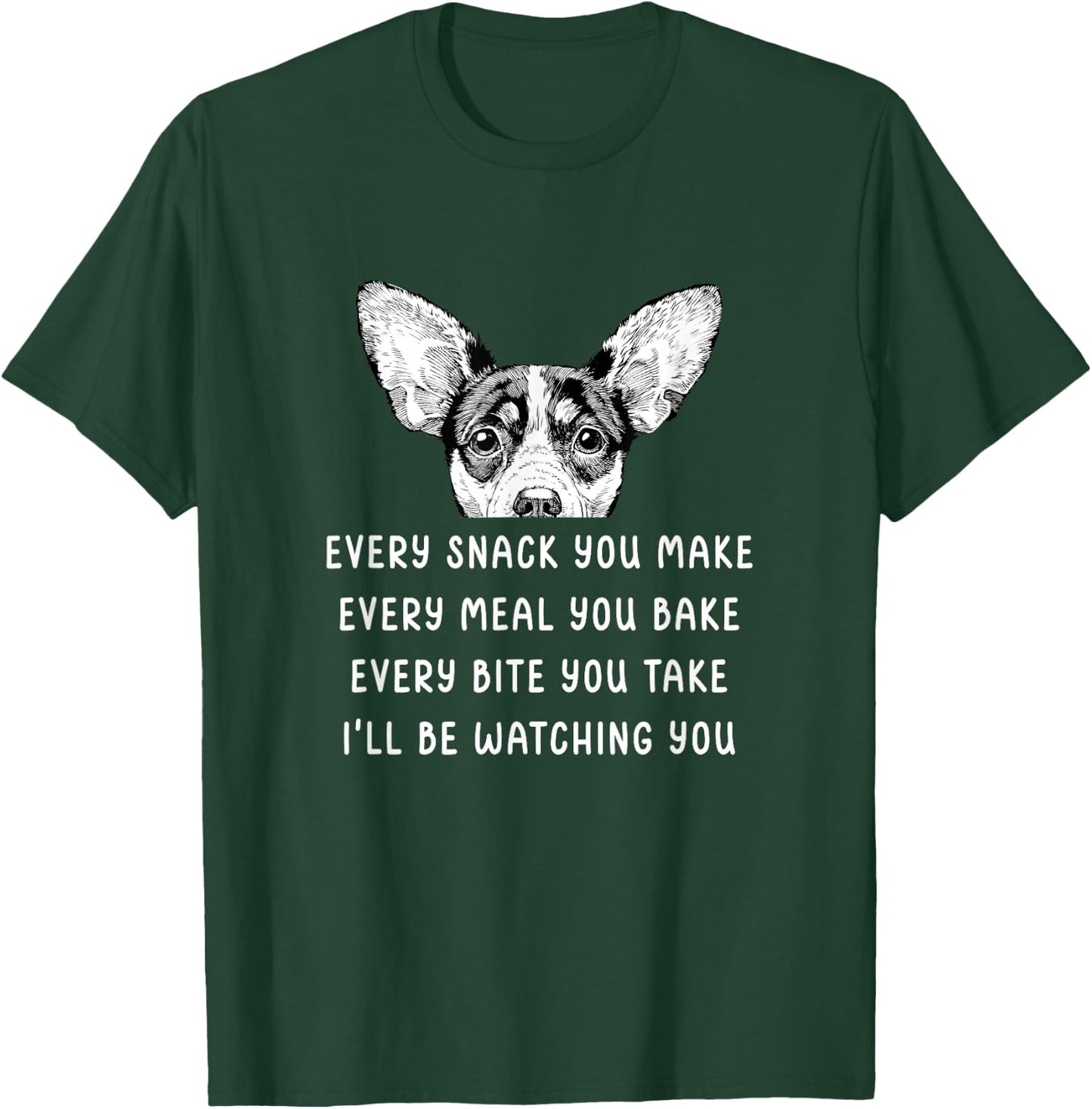 Every Snack You Make Every Meal You Bake Rat Terrier T-Shirt - T-Shirt | Forest