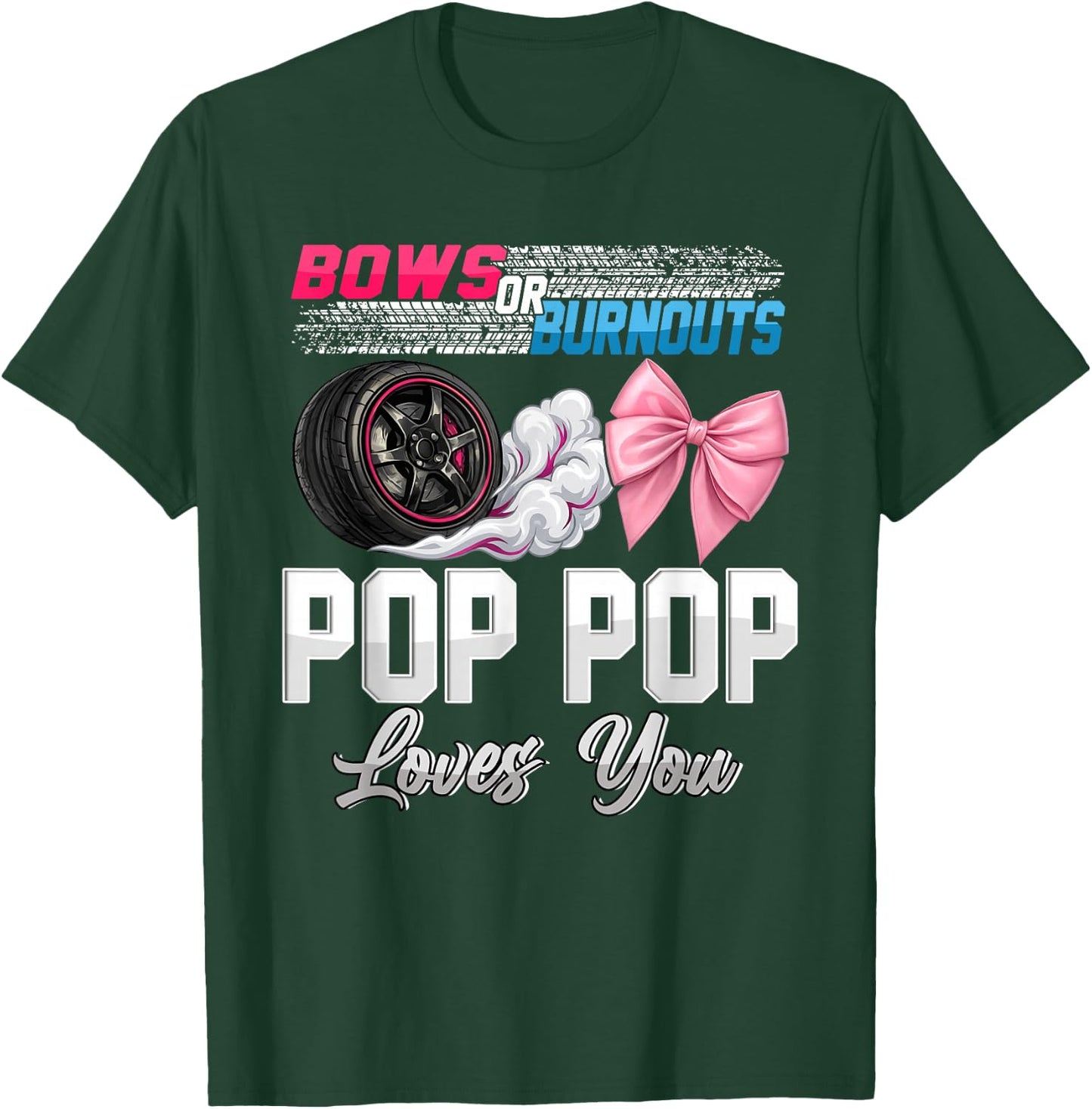 Burnouts or Bows Pop Pop Loves You Gender Reveal Party T-Shirt - T-Shirt | Forest
