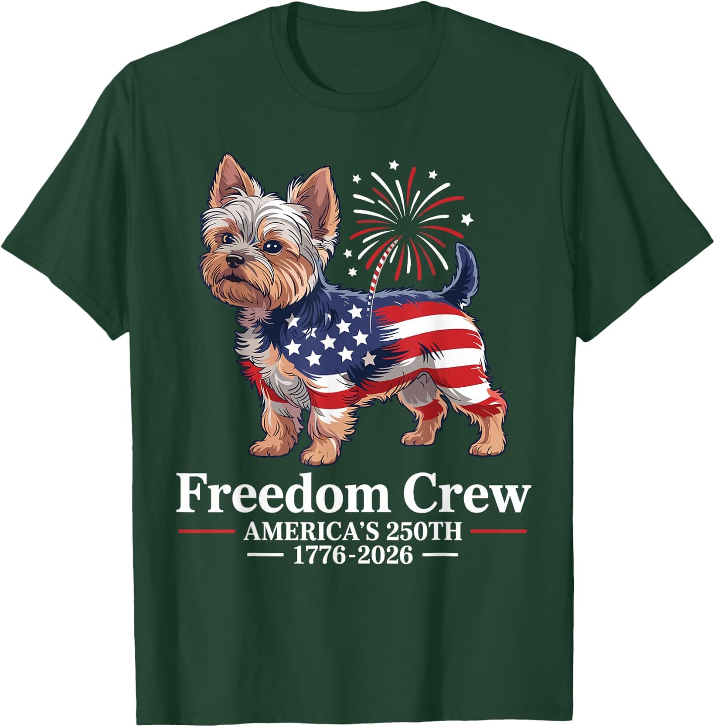 Yorkie Patriotic Dog Freedom Crew Americas 250th T-Shirt - T-Shirt | Forest