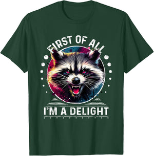 First Of All Im a Delight Raccoon Shirt Angry Raccoon T-Shirt - T-Shirt | Forest