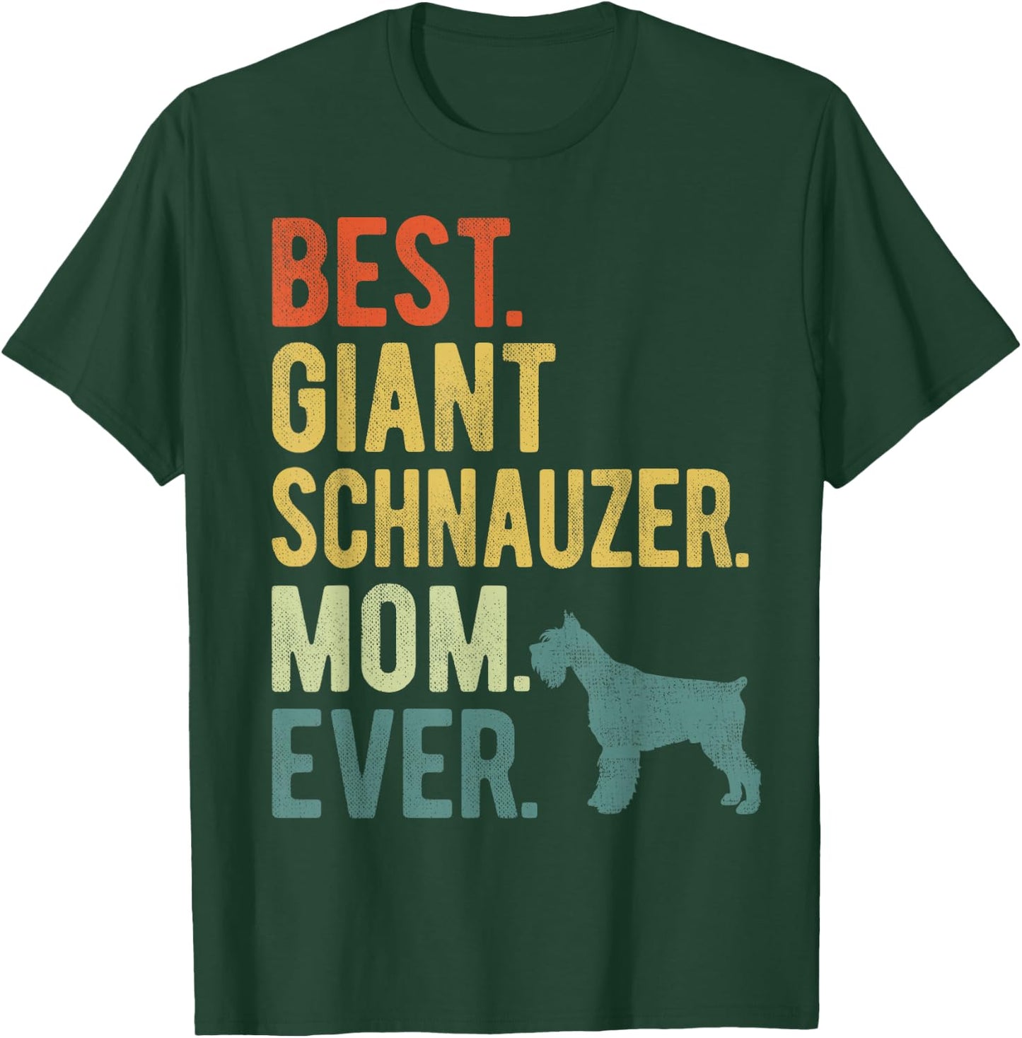 Best Giant Schnauzer Mom Ever Dog Lovers Mother's Day T-Shirt - T-Shirt | Forest