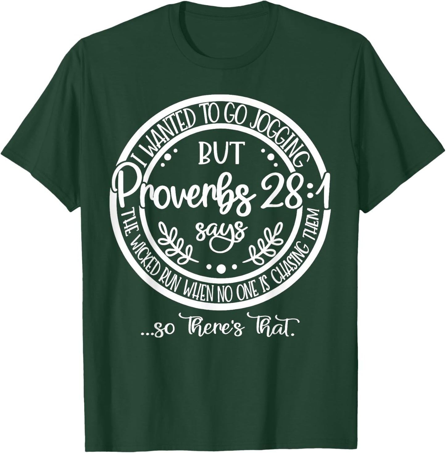 I Wanted To Go Jogging But But Proverbs 28 1 Says The Wicked T-Shirt - T-Shirt | Forest