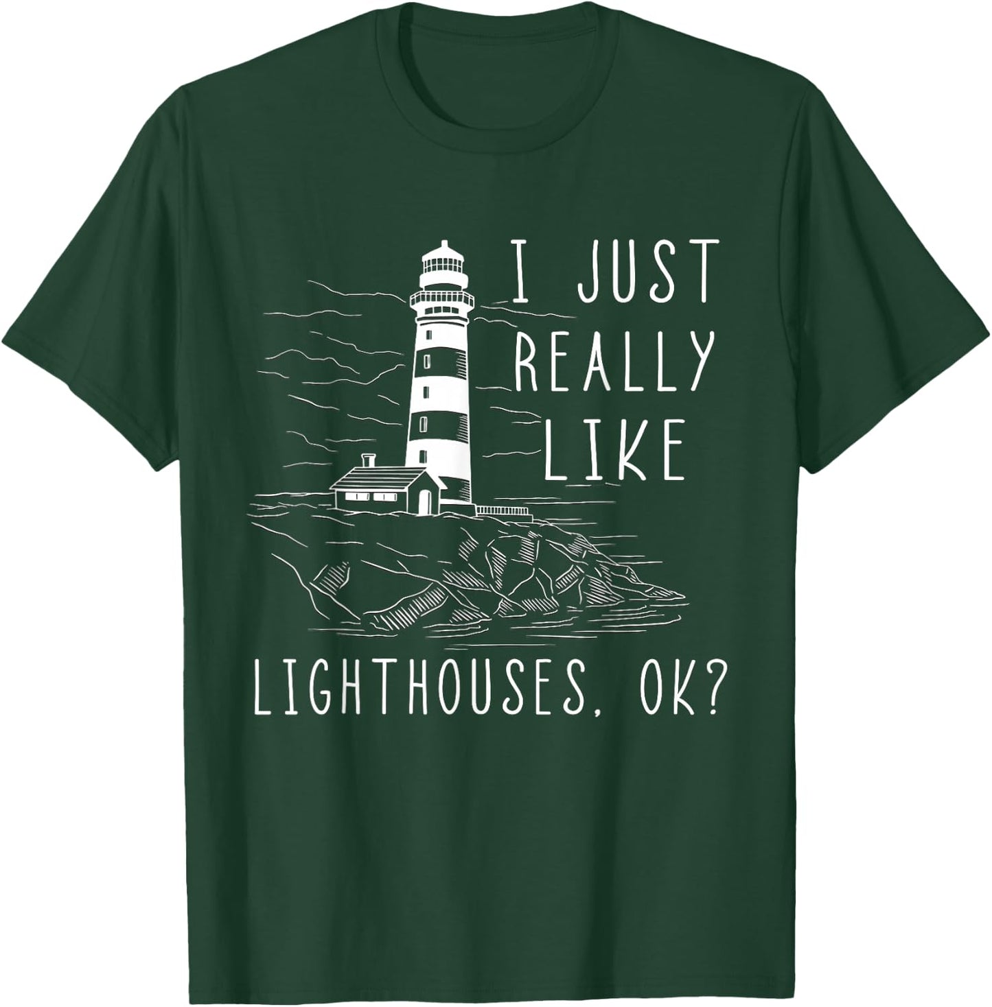 Lighthouse I Just Really Like Lighthouses Seaside Boating T-Shirt - T-Shirt | Forest