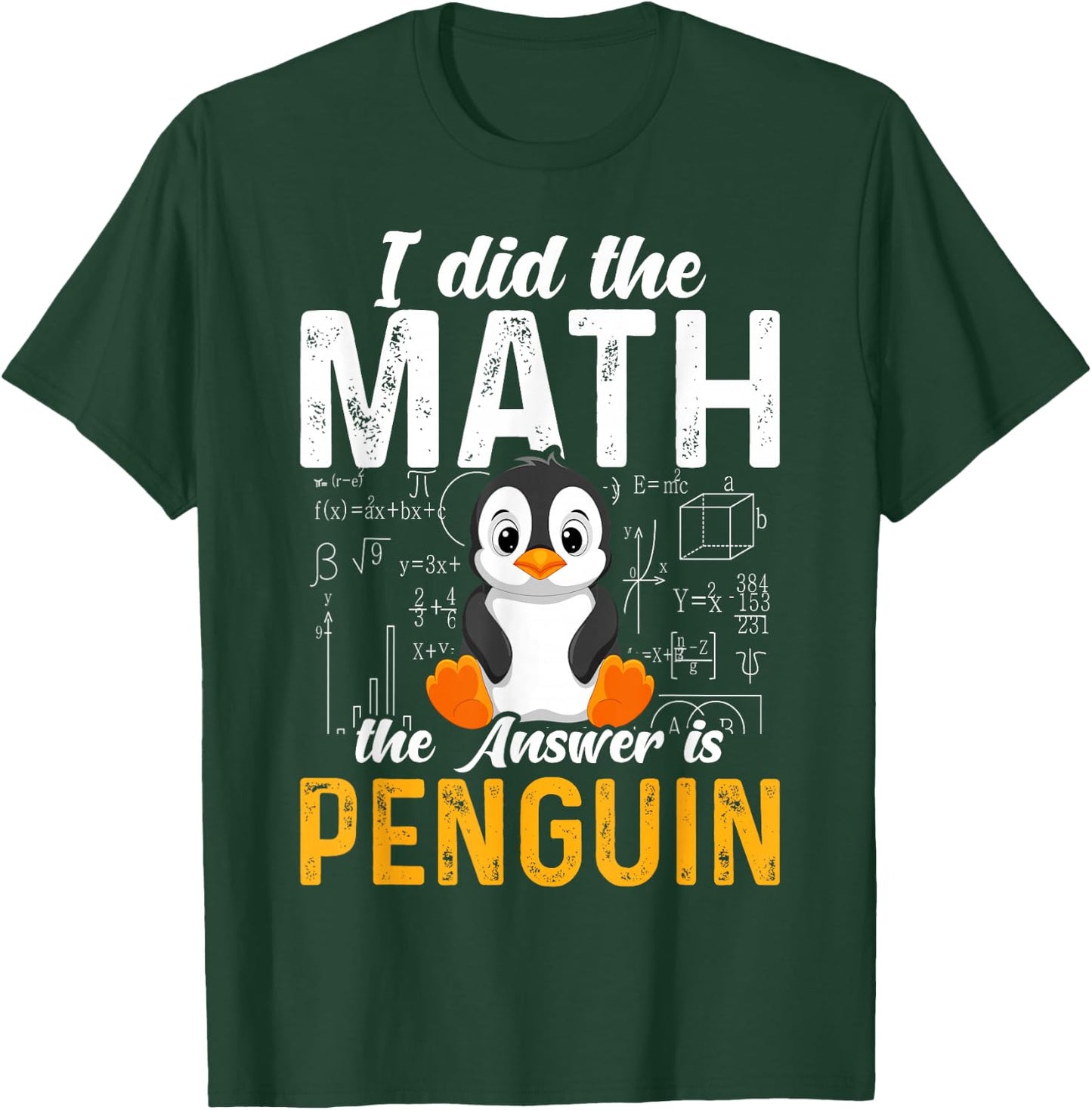I Did the Math the Answer Is Penguin Funny Penguin Lover T-Shirt - T-Shirt | Forest