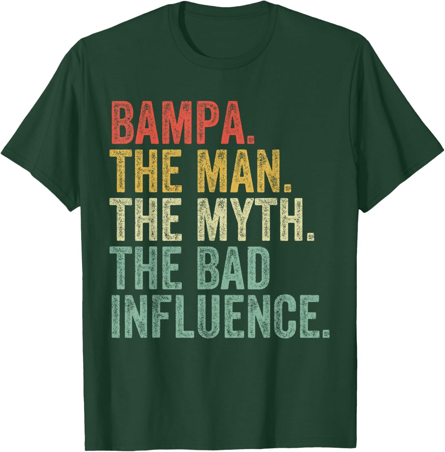Bampa The Man The Myth The Bad Influence Funny Dad Joke T-Shirt - T-Shirt | Forest