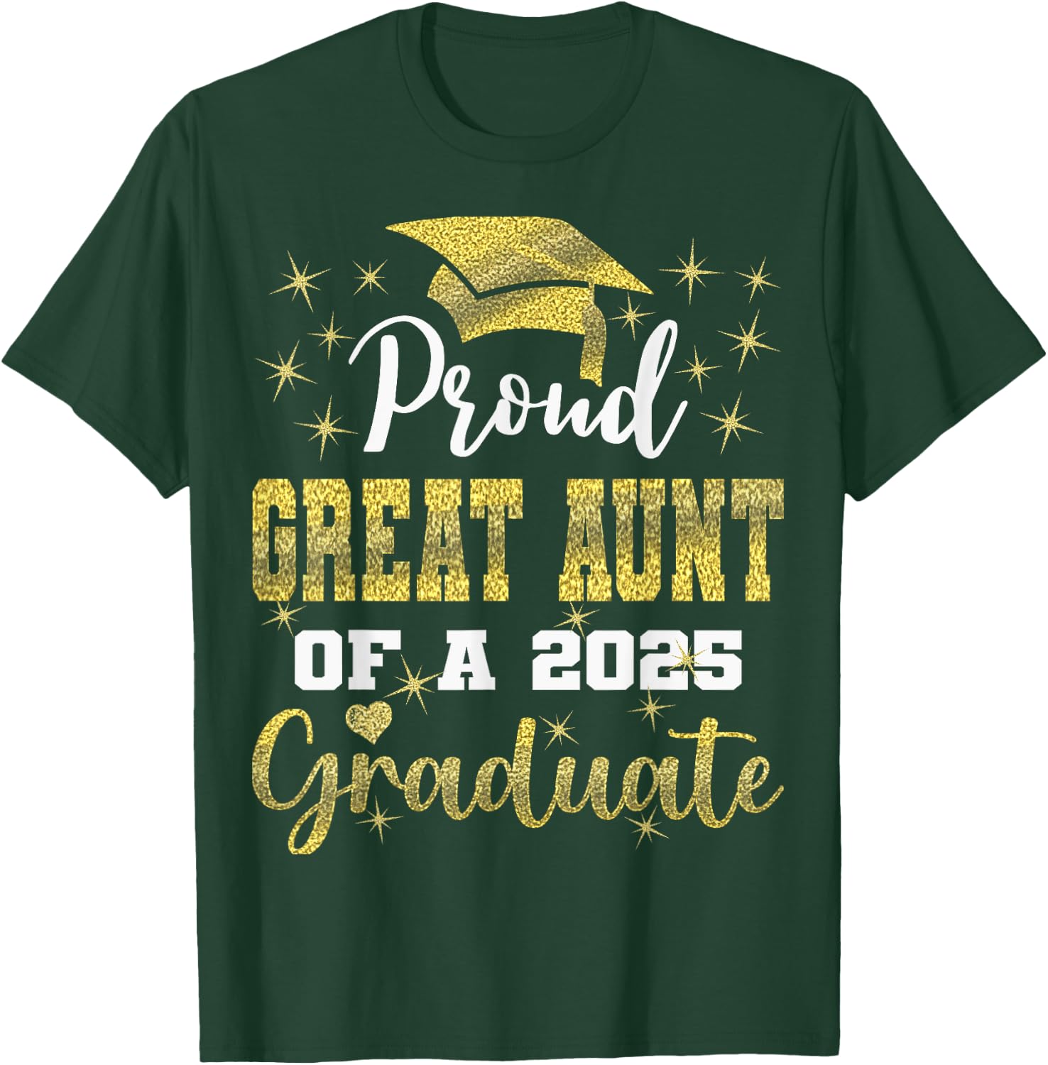 Super Proud Great Aunt of 2025 Graduate Graduation Family T-Shirt - T-Shirt | Forest