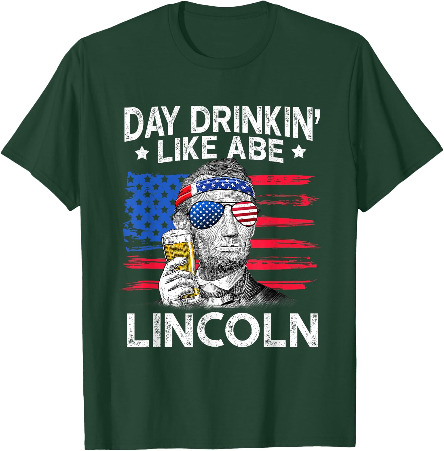 Day Drinking Like Abe Lincoln 4Th Of July Shirt Gift T-Shirt - T-Shirt | Forest