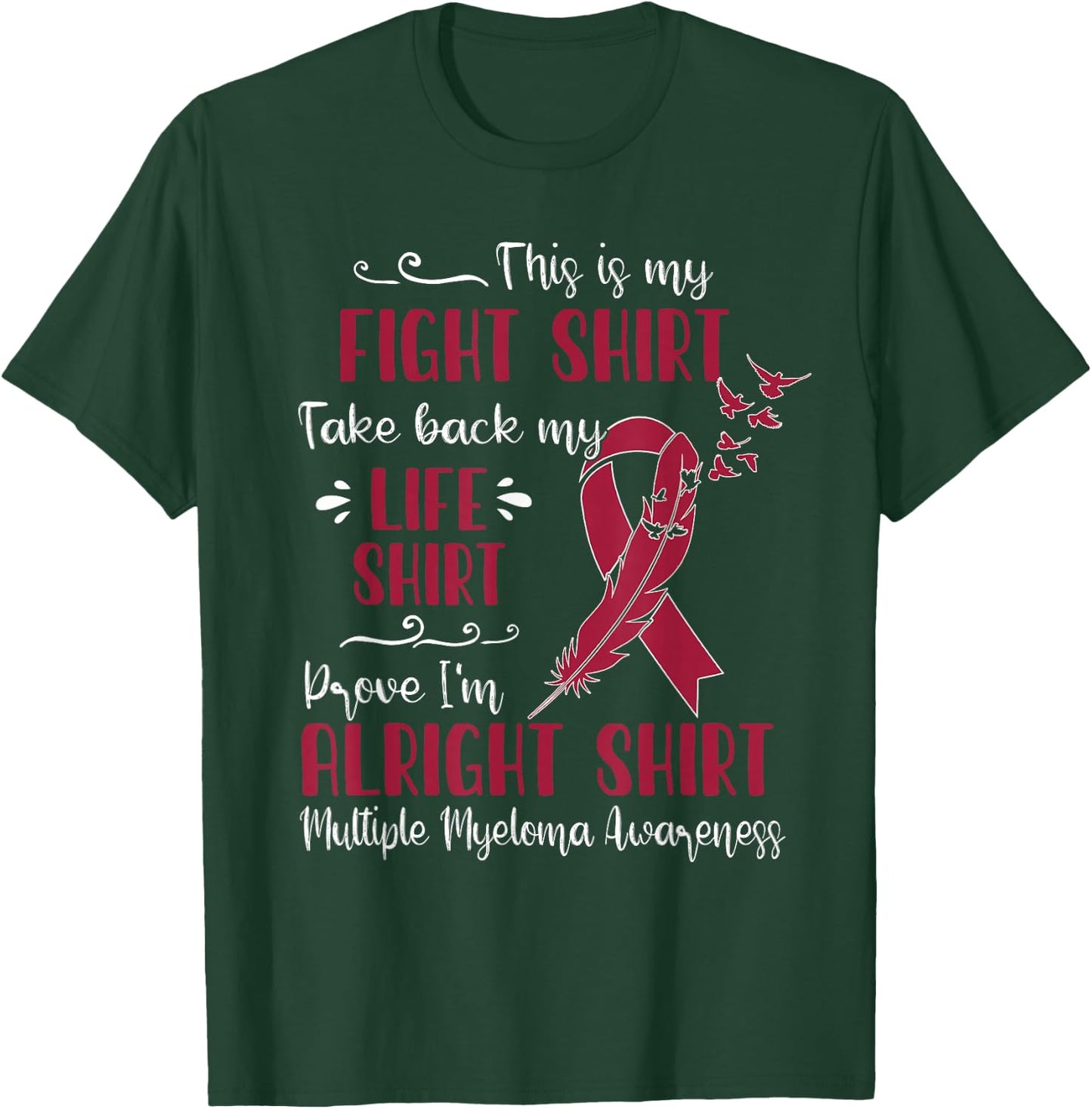 Multiple Myeloma Awareness My Fight T-Shirt - T-Shirt | Forest