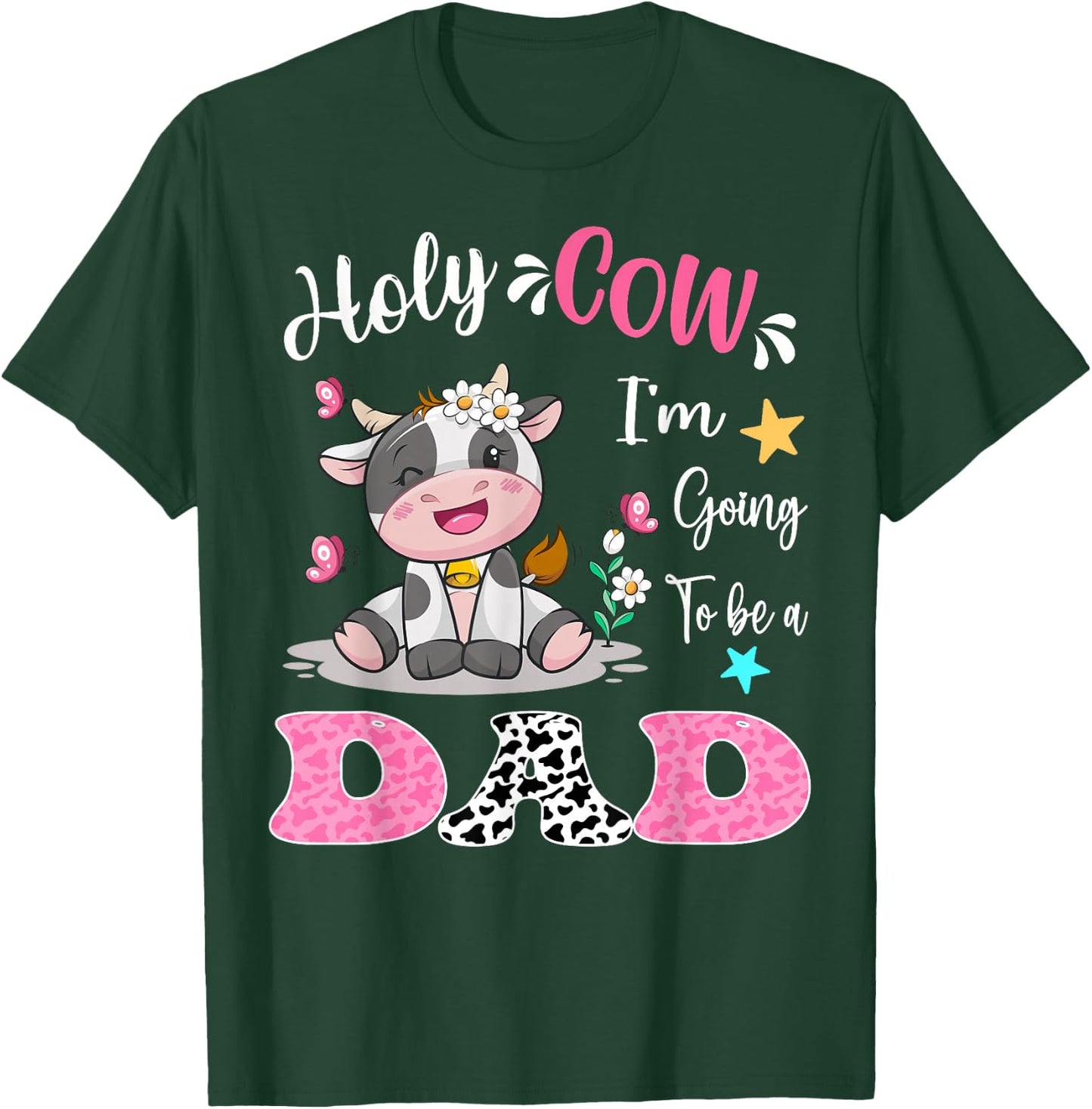 Holy Cow I'm Going To Be a Dad Pregnancy Announcement T-Shirt - T-Shirt | Forest