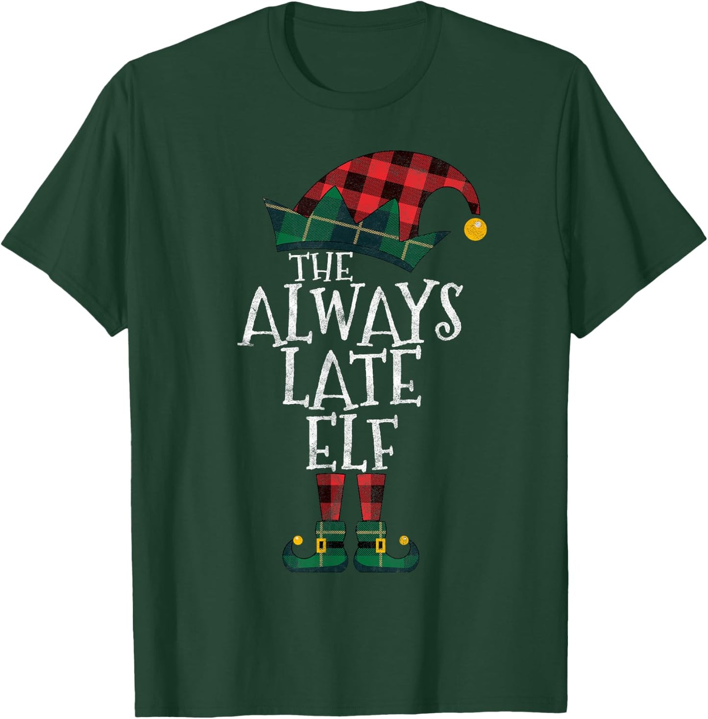The Always Late Elf Matching Family Group Gift Fun Christmas T-Shirt - T-Shirt | Forest
