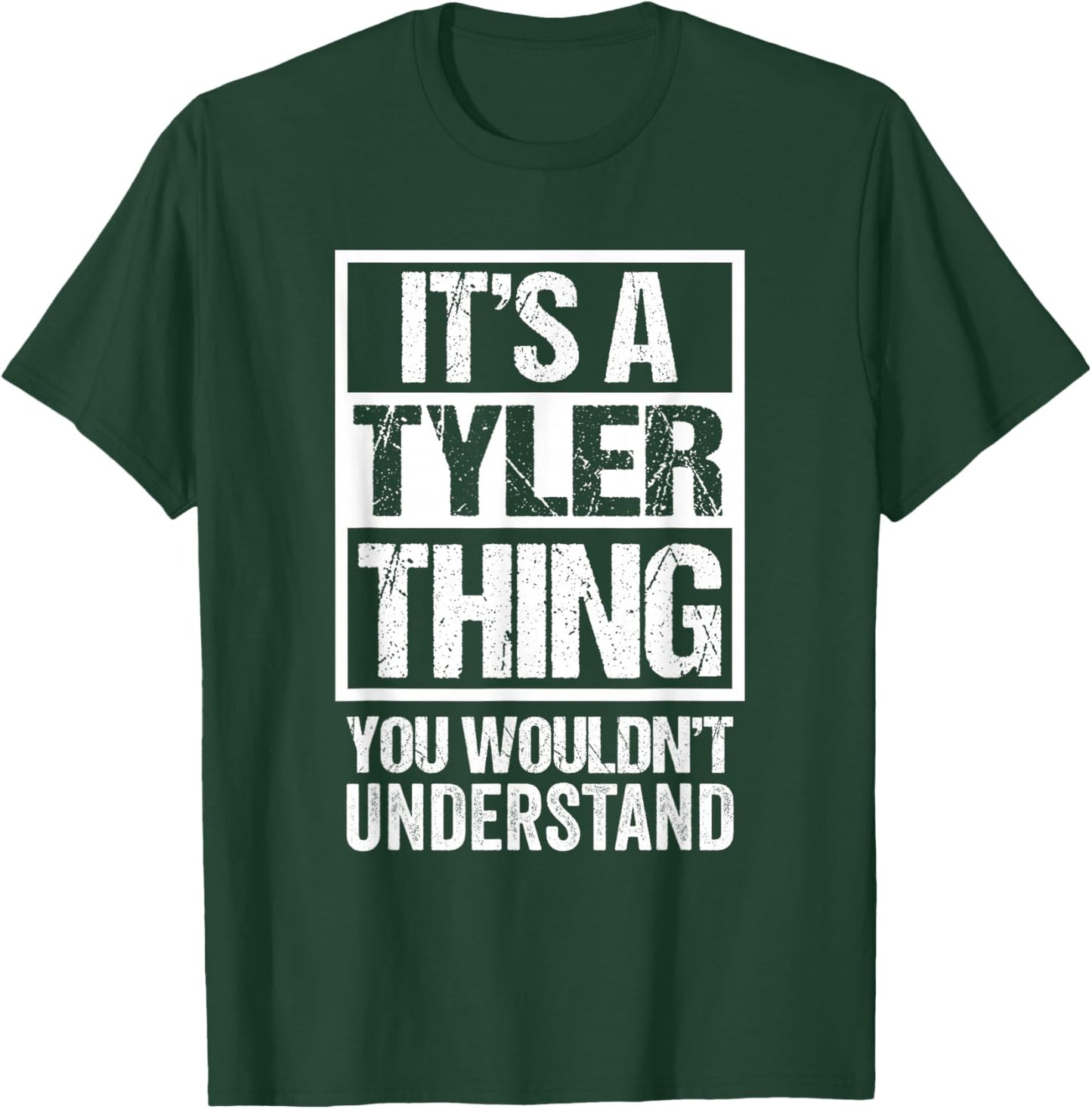 It's A Tyler Thing You Wouldn't Understand Surname Name T-Shirt - T-Shirt | Forest