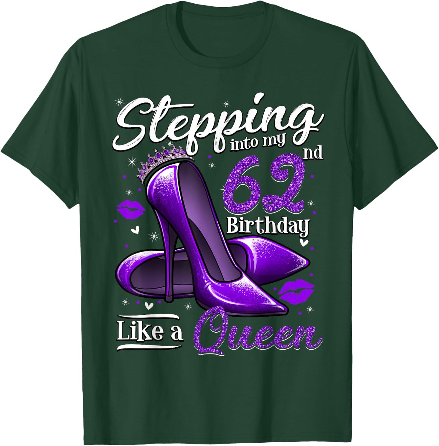 High Heels Stepping Into My 62nd Birthday 62 and Fabulous T-Shirt - T-Shirt | Forest