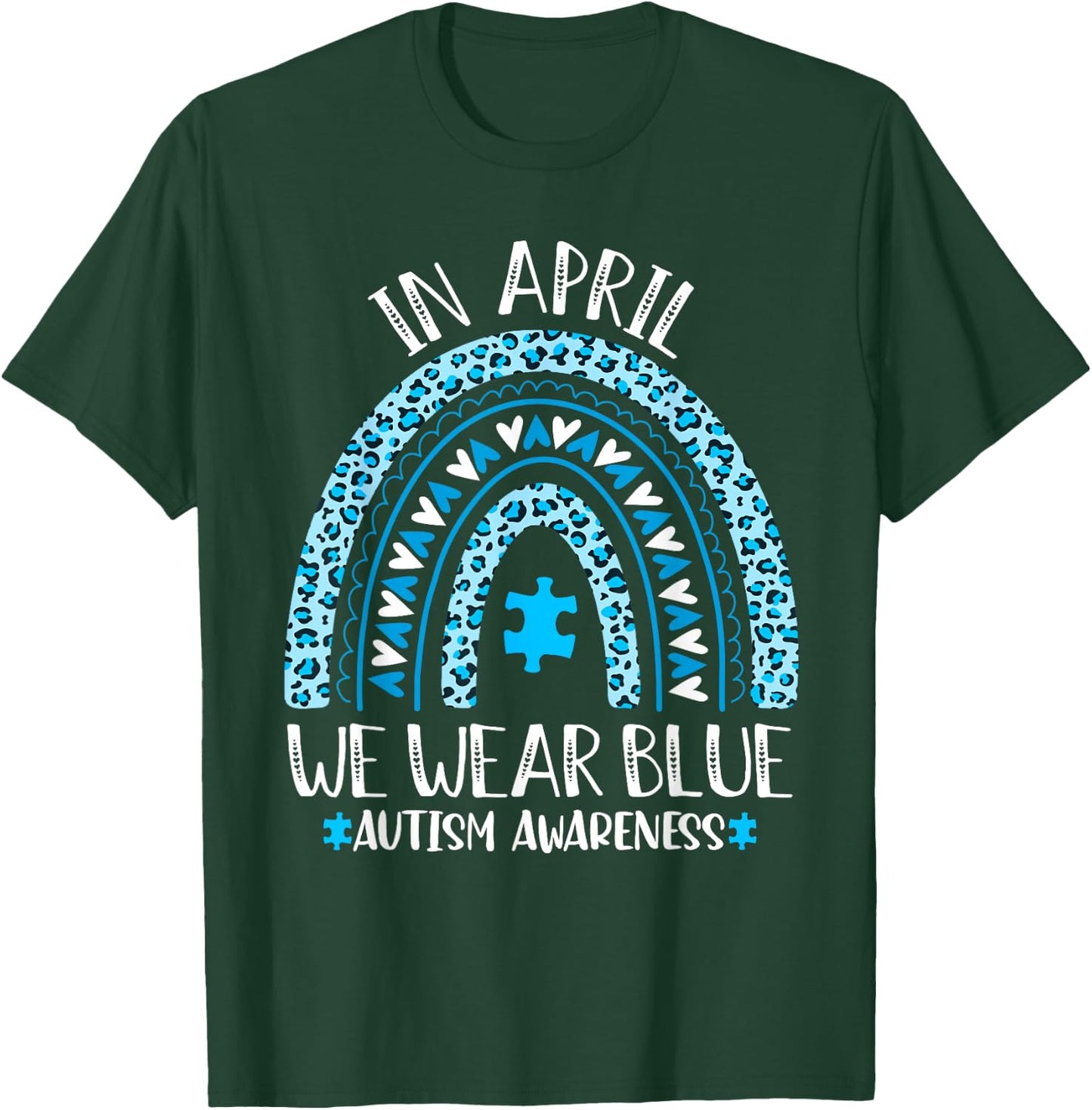 In April We Wear Blue Rainbow Autism Awareness Month T-Shirt - T-Shirt | Forest
