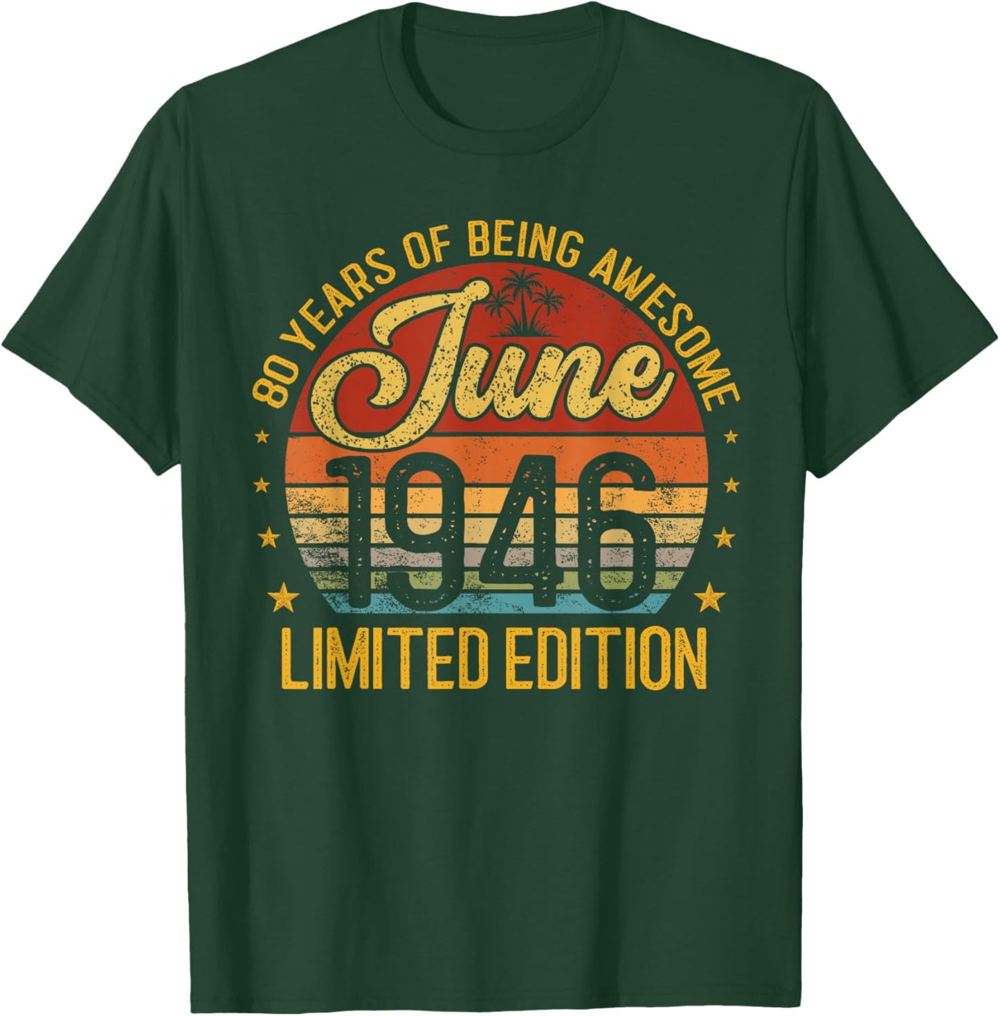 Retro June 1946 Limited Edition 80-Year-Old 80th Birthday T-Shirt - T-Shirt | Forest