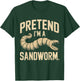 Pretend I'm a Sandworm Funny Halloween Party Costume T-Shirt - T-Shirt | Forest