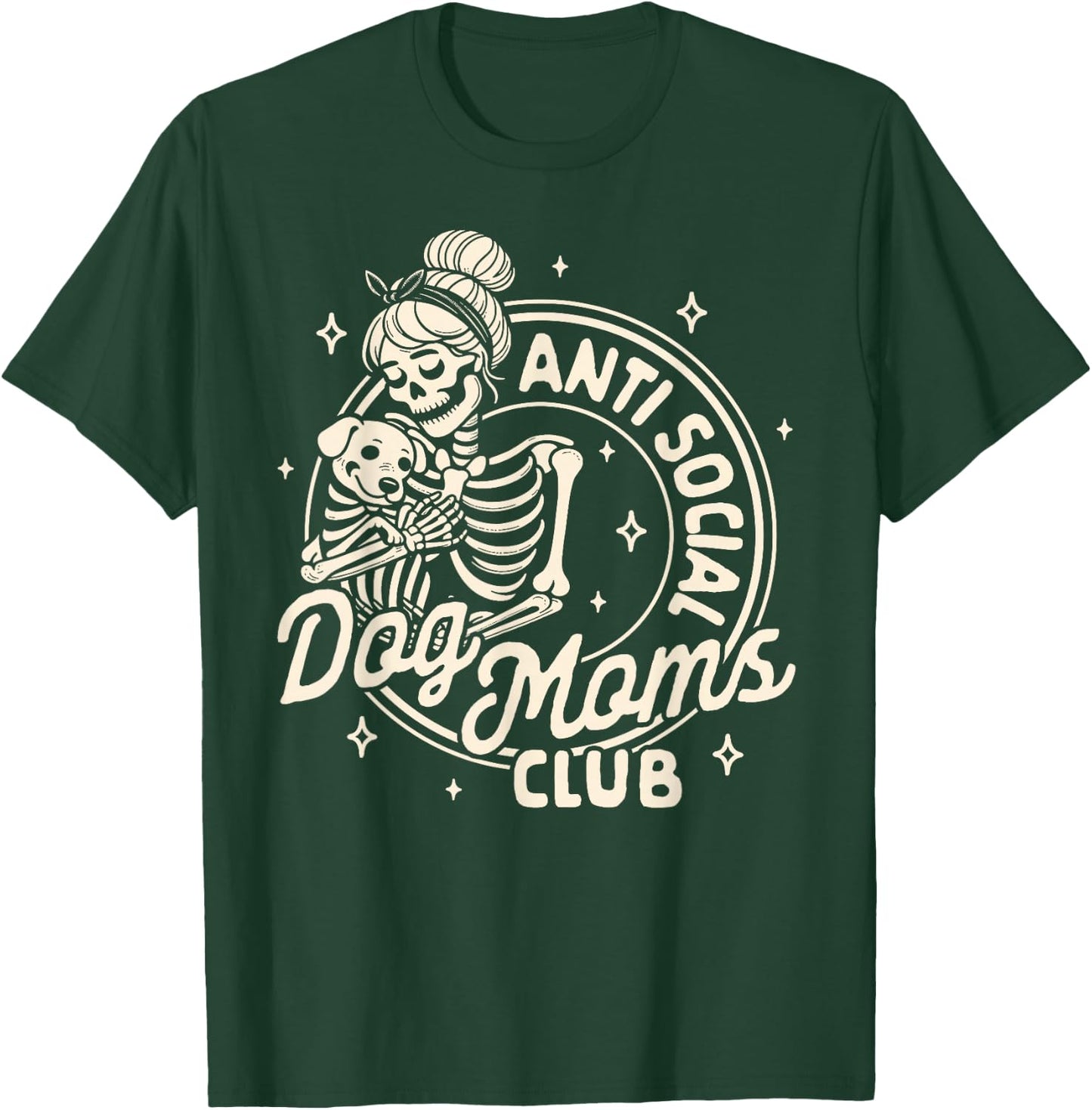 Dog Mum Dog Lady Skeleton Anti Social Dog Moms Club , black T-Shirt - T-Shirt | Forest