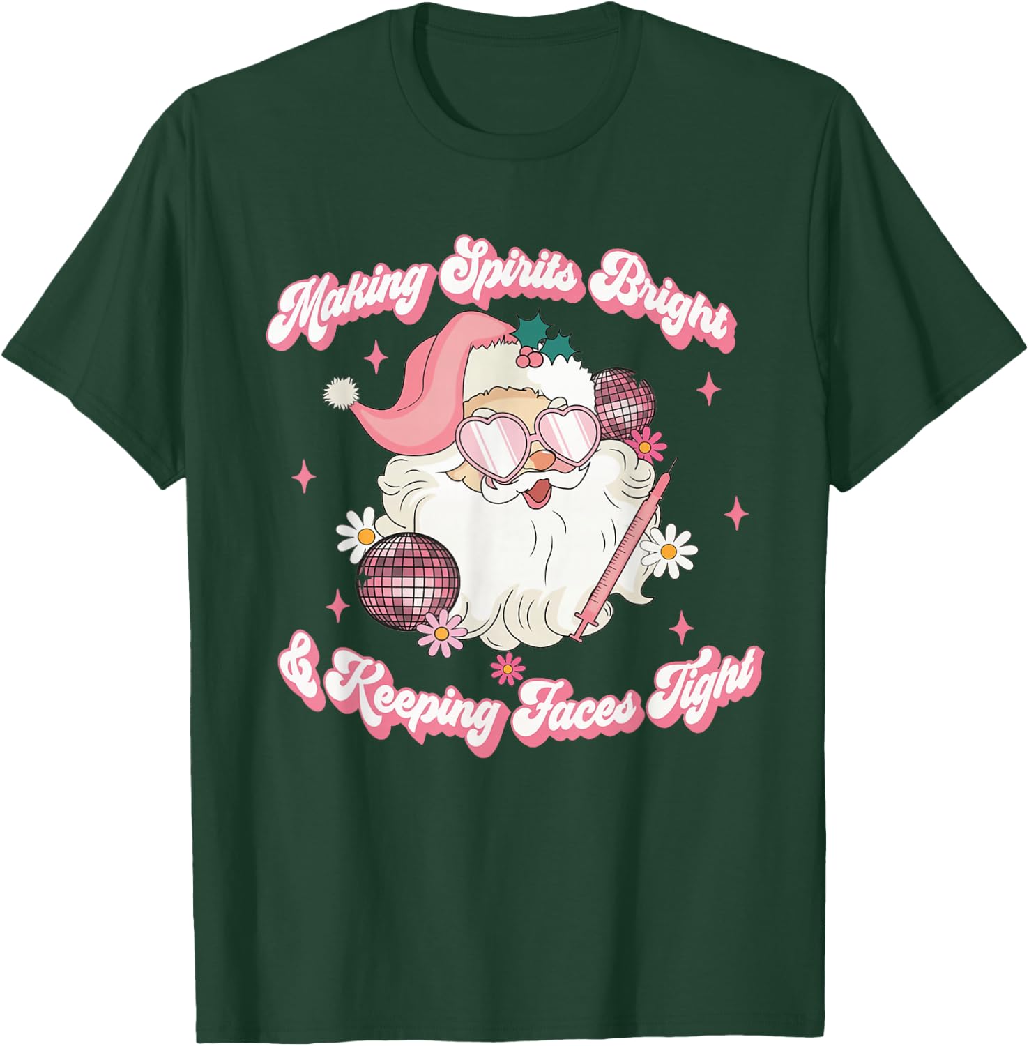Making Spirits Bright & Keeping Faces Tight Botox Christmas T-Shirt - T-Shirt | Forest
