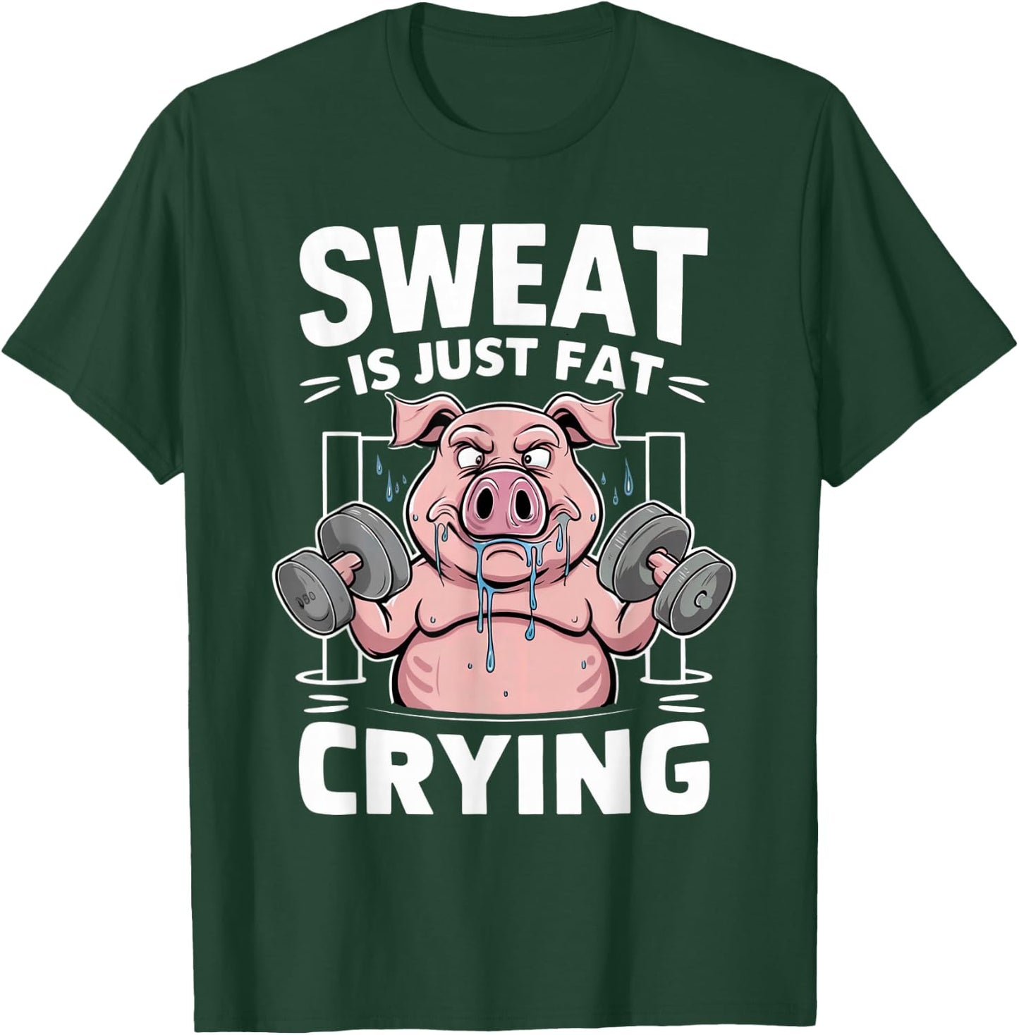 Pig Sweat Is Just Fat Crying Pig Lovers T-Shirt - T-Shirt | Forest