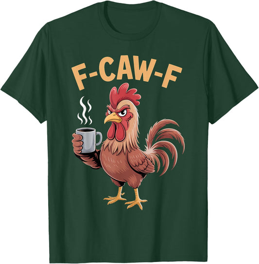 F Caw F Chicken Humor Fcawf Fawk Funny Rooster Meme T-Shirt - T-Shirt | Forest