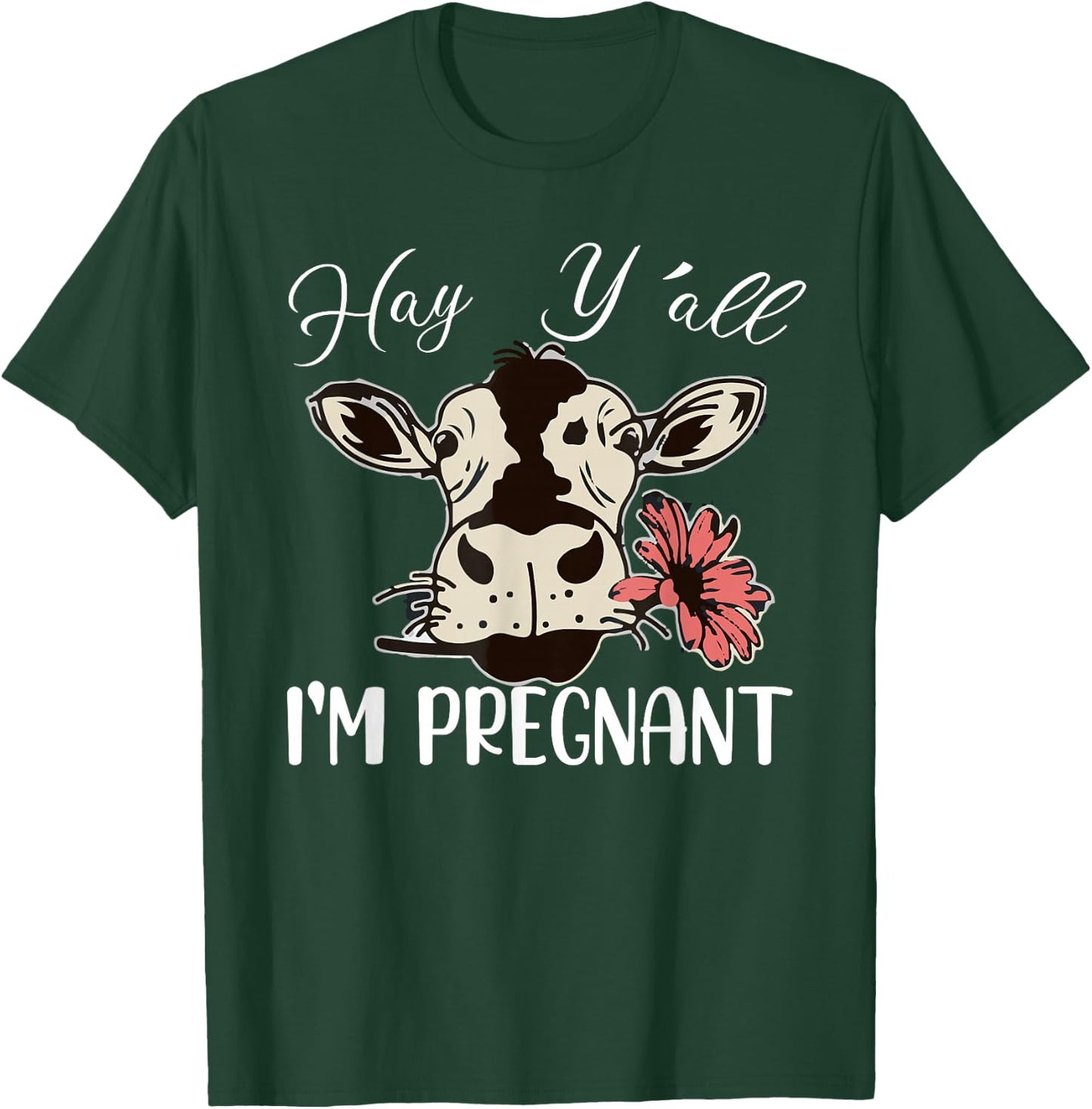 Hay Y'all I'm Pregnant Cow Lover Pregnancy Reveal Cow Mom T-Shirt - T-Shirt | Forest