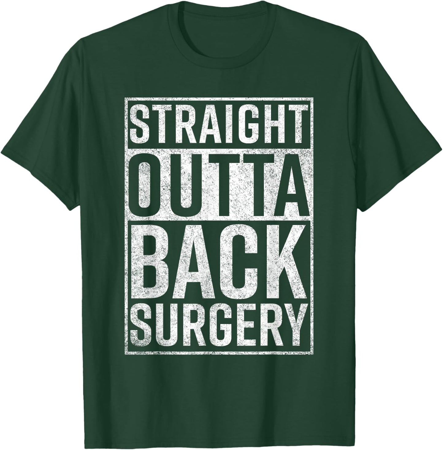 Straight Outta Back Surgery Funny Get Well Gag Gift T-Shirt - T-Shirt | Forest