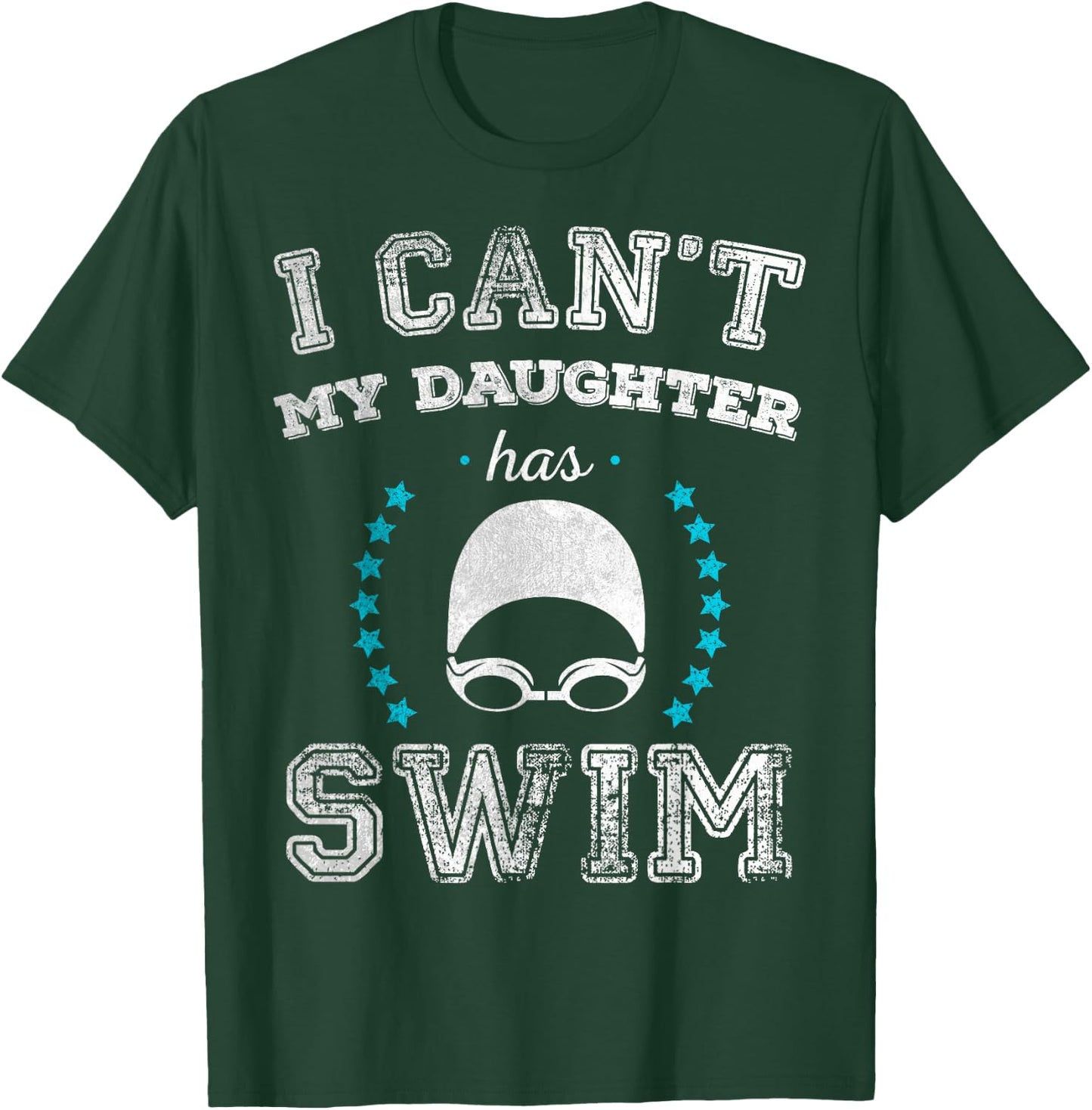 I Can't My Daughter Has Swim Sports Parents T Shirt T-Shirt - T-Shirt | Forest