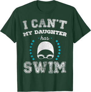 I Can't My Daughter Has Swim Sports Parents T Shirt T-Shirt - T-Shirt | Forest