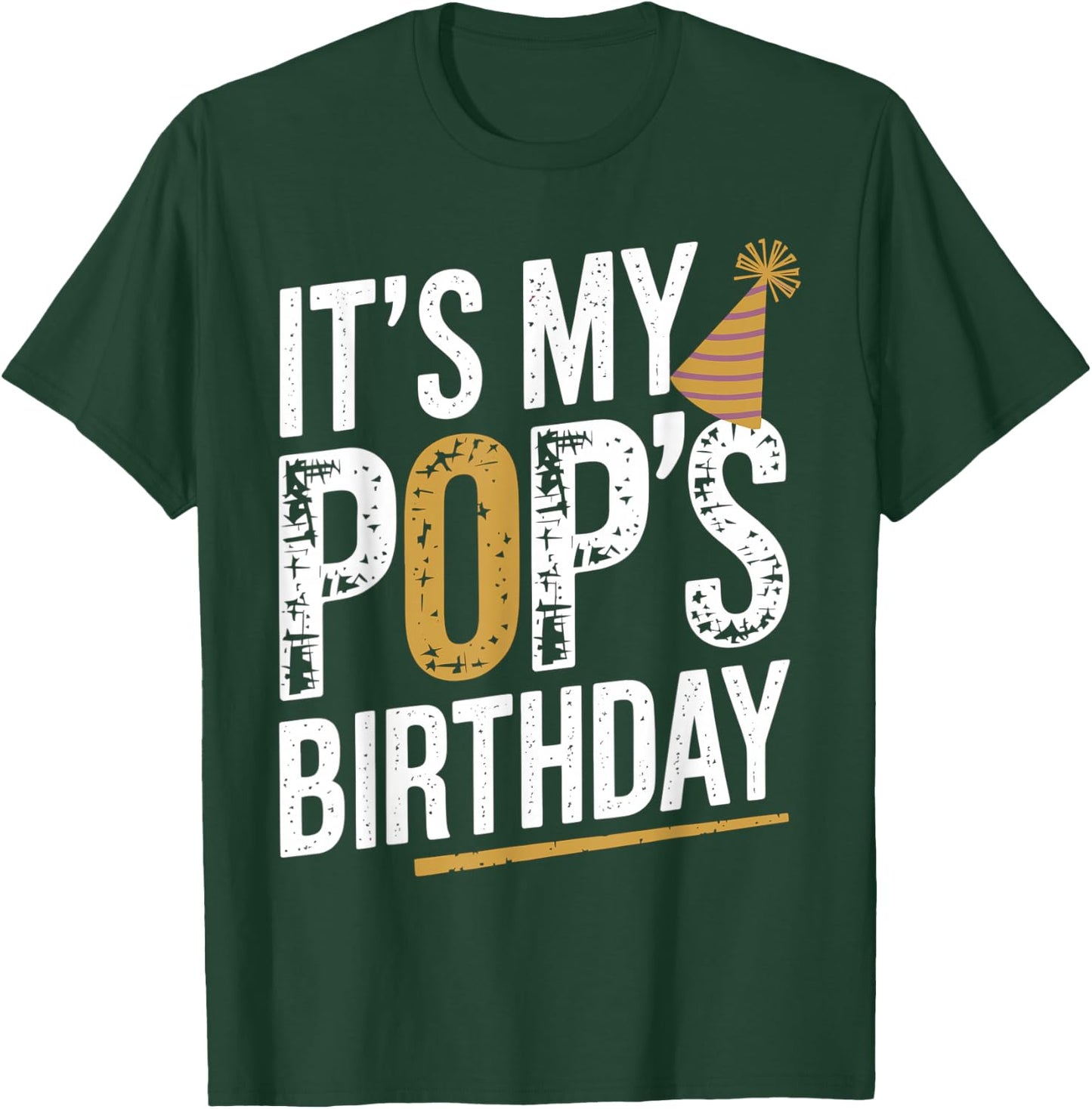 Distressed It's My pop's Birthday Retro Vintage Men Women T-Shirt - T-Shirt | Forest