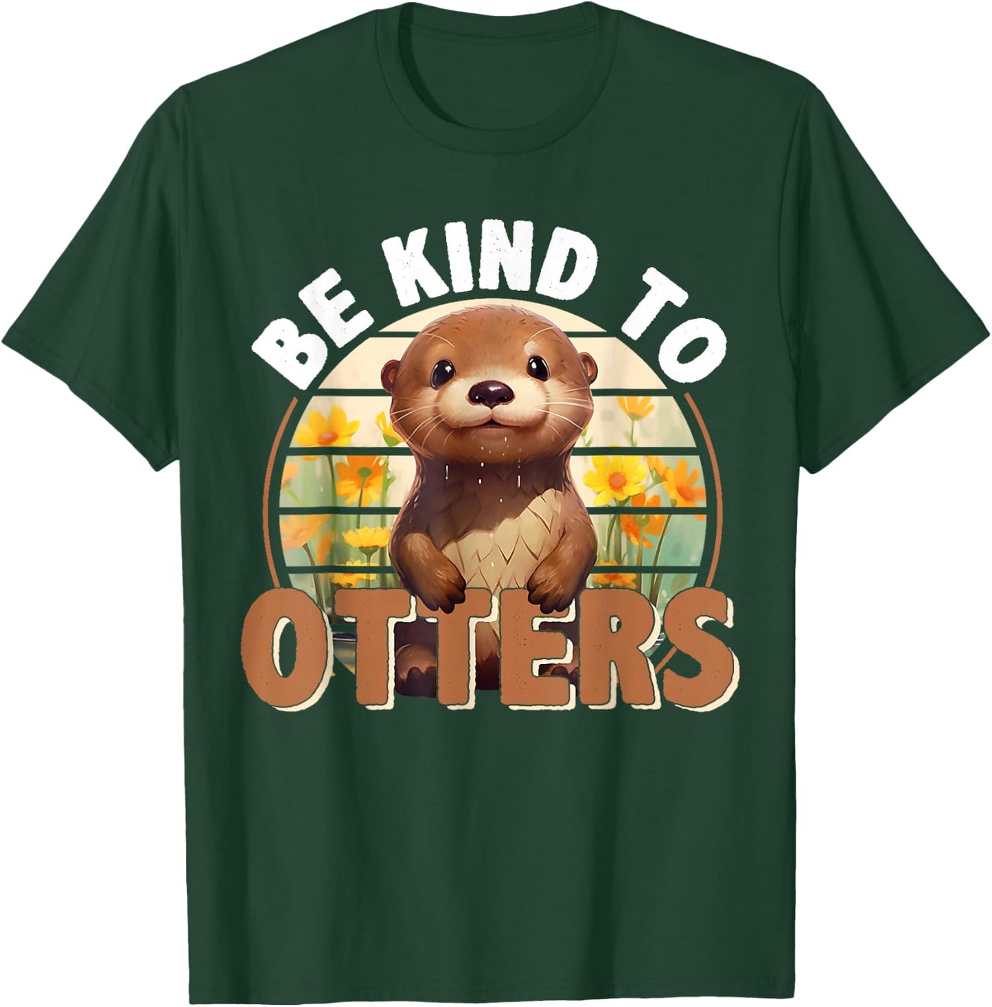 Be Kind to Otters For Otter's Day Otter Lover T-Shirt - T-Shirt | Forest