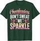 Cheer Girl Cheerleaders Don't Sweat we Sparkle Cheerleading T-Shirt - T-Shirt | Forest