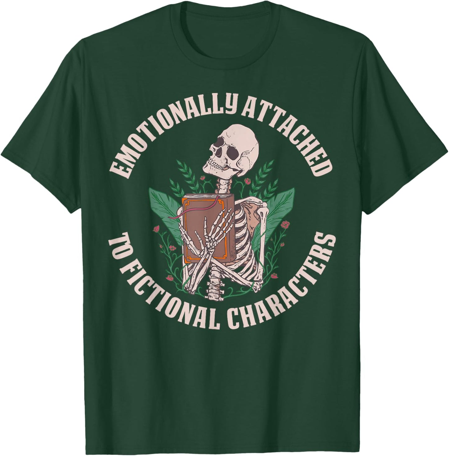 Emotionally Attached To Fictional Characters T-Shirt - T-Shirt | Forest