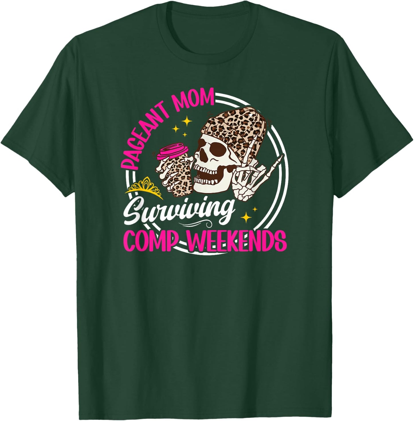 Pageant Mom Funny Pageant Mama Pageant Mother T-Shirt - T-Shirt | Forest
