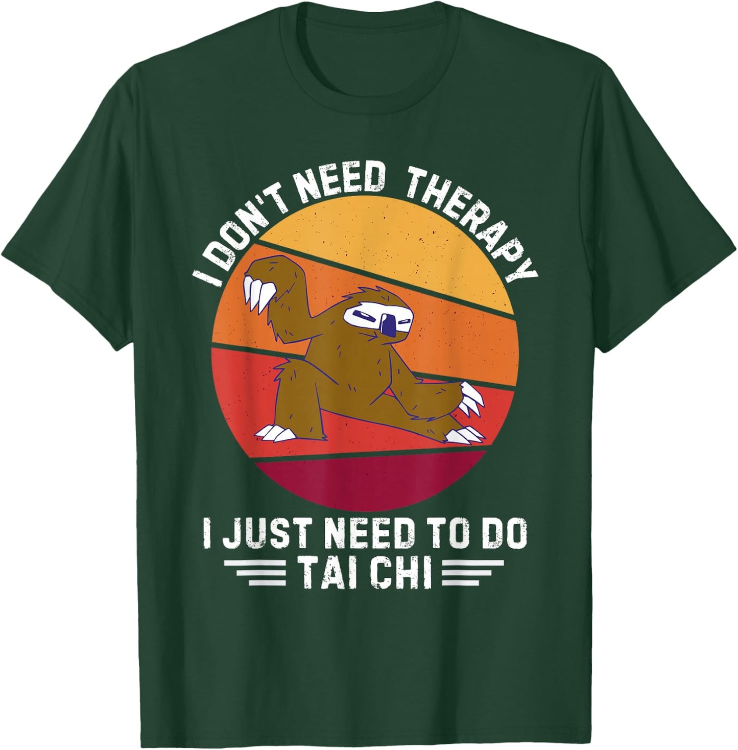 Vintage Sloth I Don't Need Therapy I Just Need To Do Tai Chi T-Shirt - T-Shirt | Forest