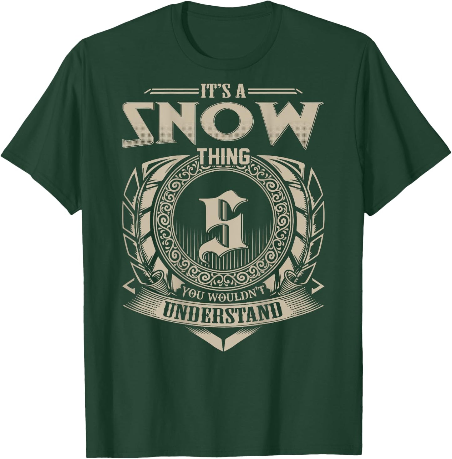It's A SNOW Thing You Wouldn't Understand Family Name T-Shirt - T-Shirt | Forest