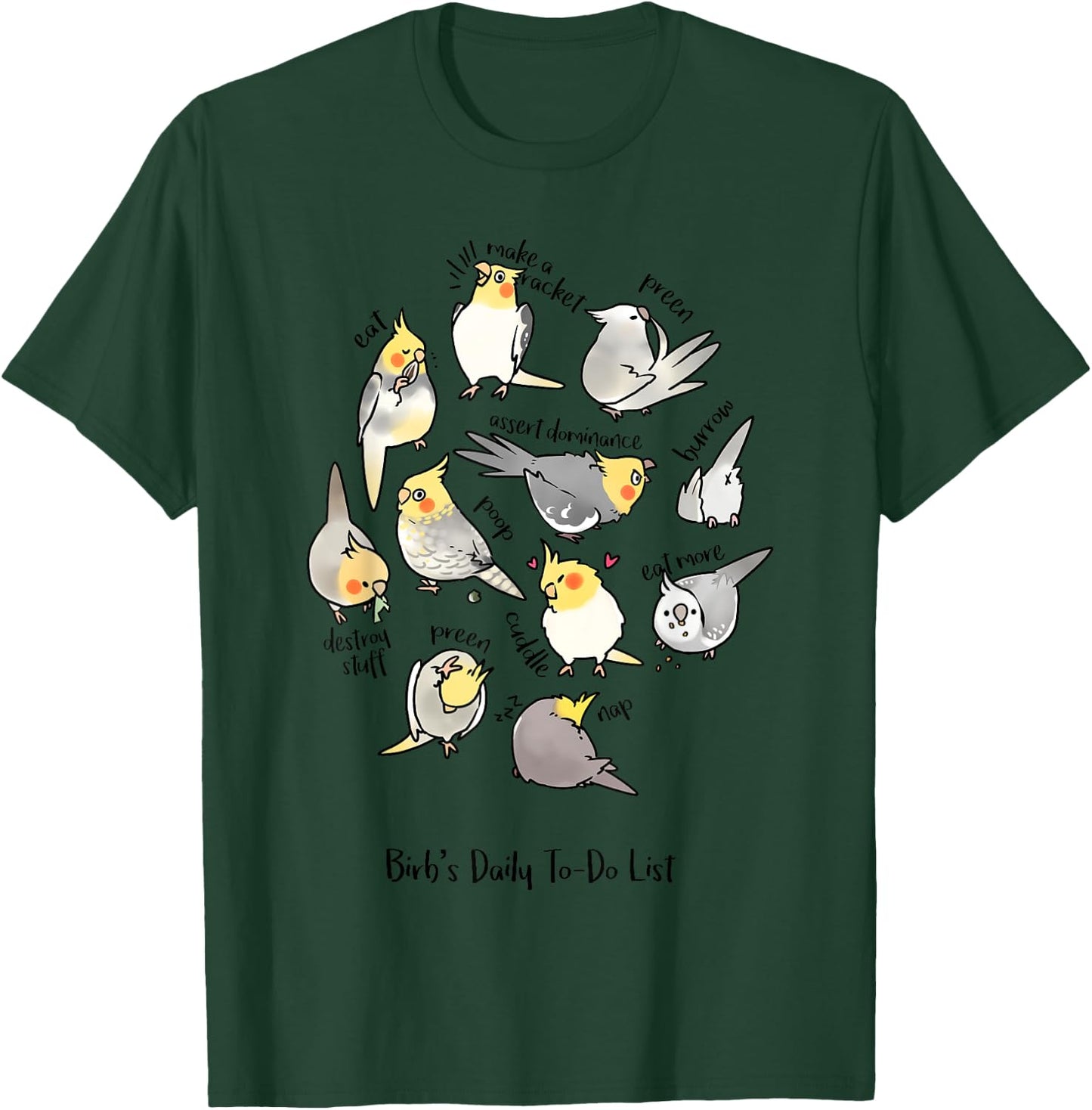 Cockatiel's Daily To-Do List T-Shirt - T-Shirt | Forest