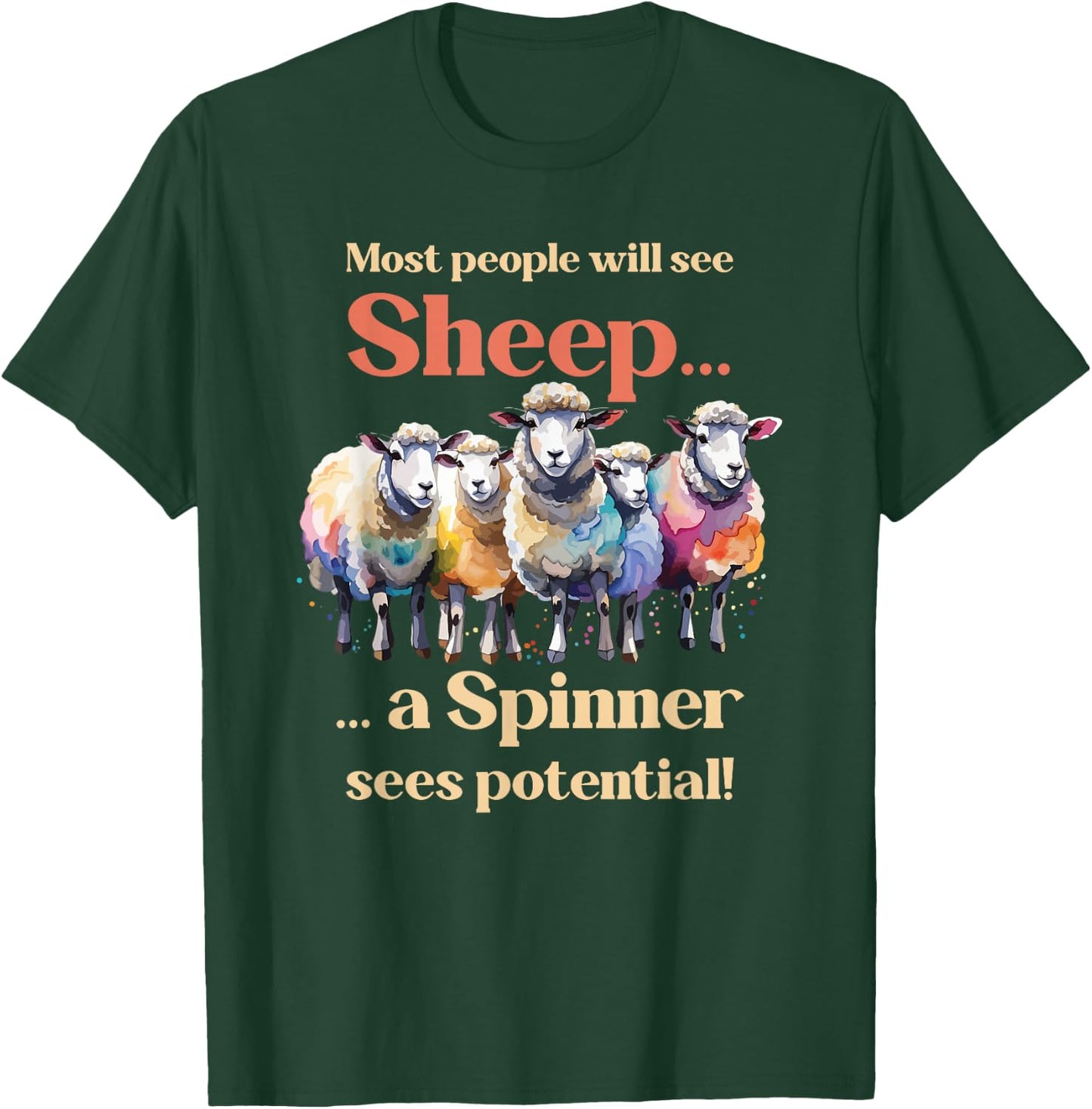 Most see sheep... a Spinner sees potential! Hand Spinning T-Shirt - T-Shirt | Forest