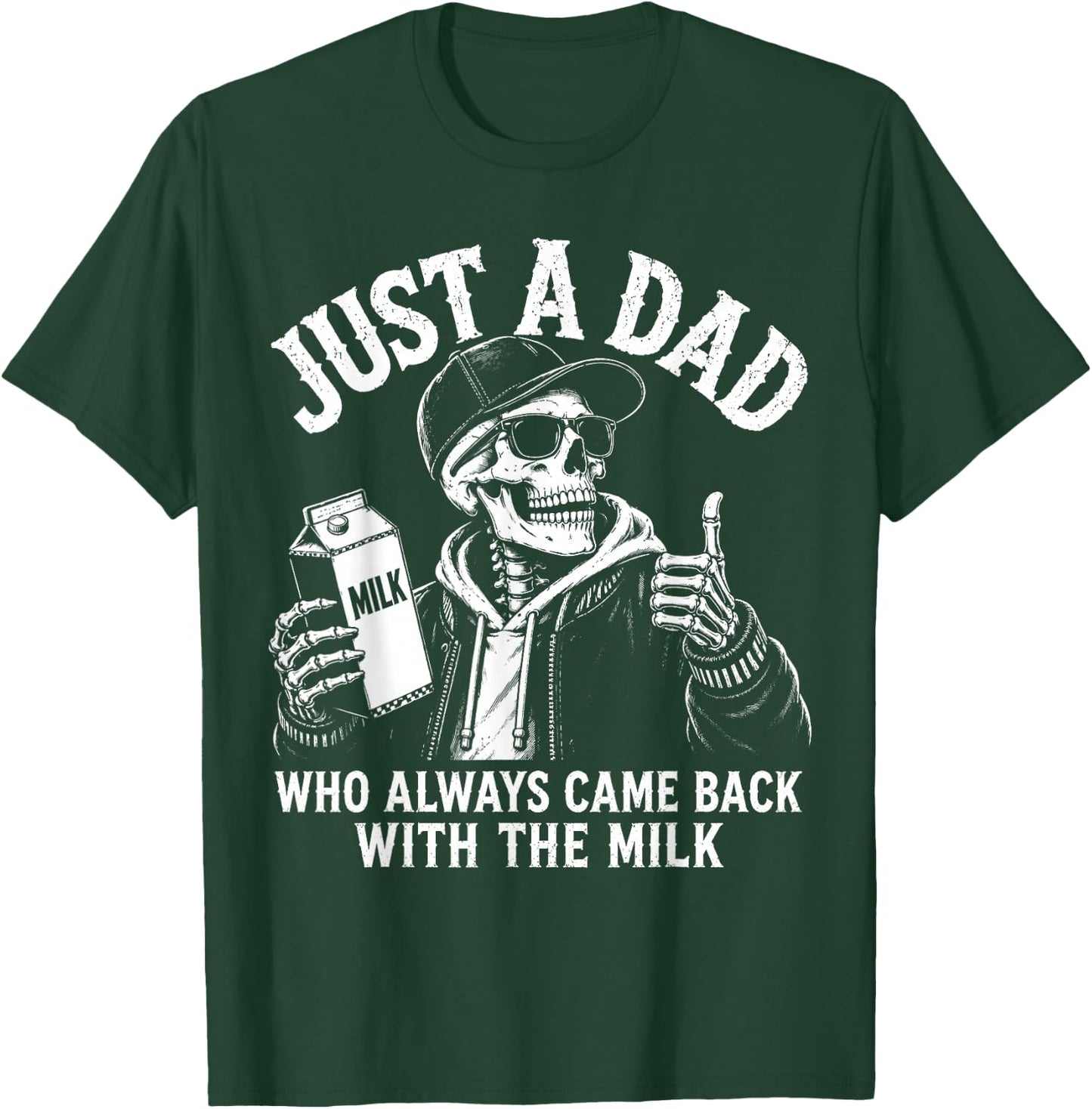 Just A Dad Who Always Came Back with The Milk Retro Skeleton T-Shirt - T-Shirt | Forest