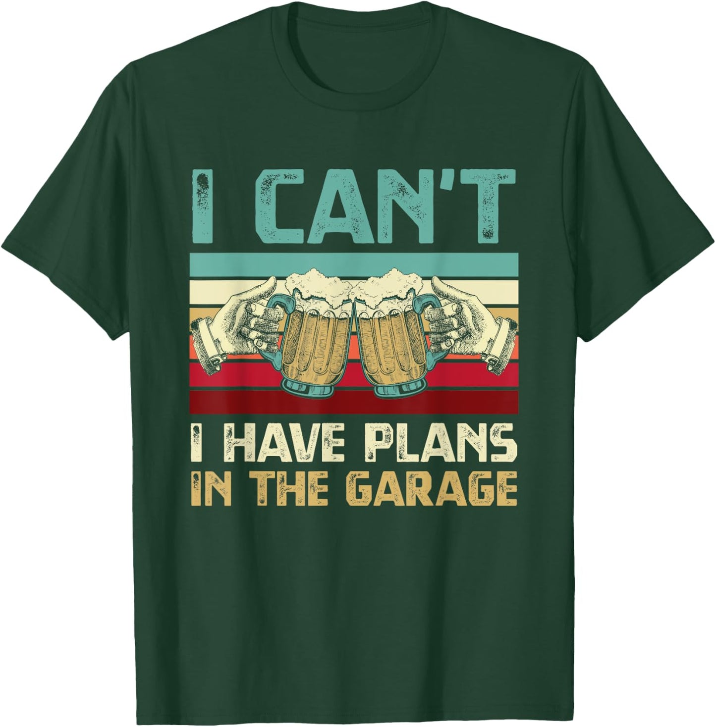 Garage Drinker I Can’t I Have Plans In The Garage Beer Lover T-Shirt - T-Shirt | Forest